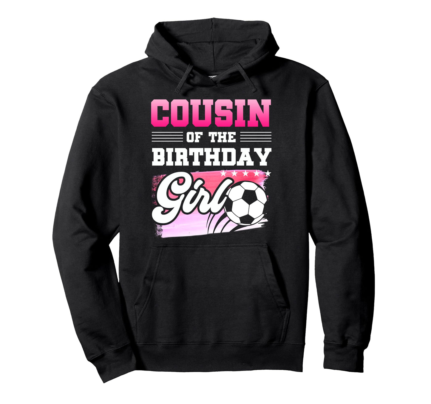Cousin Birthday Soccer Players Sport Hoodie - Aesthetic Graphic Unisex - T-Shirt, Sweatshirt, Hoodie