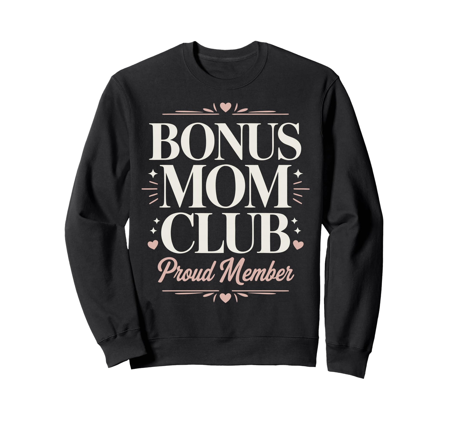 Bonus Mom Family Step Parent Sweatshirt - Streetwear Style for Adults - T-Shirt, Sweatshirt, Hoodie
