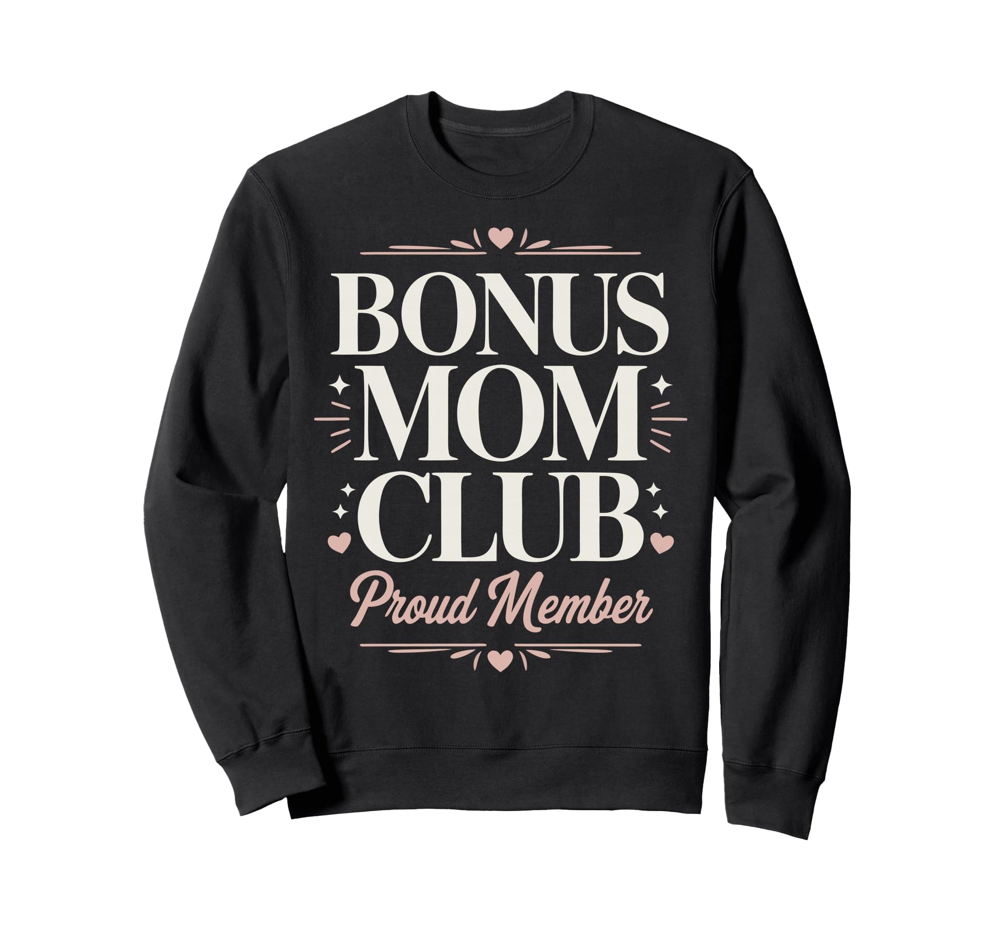 Bonus Mom Family Step Parent Sweatshirt - Streetwear Style for Adults - T-Shirt, Sweatshirt, Hoodie