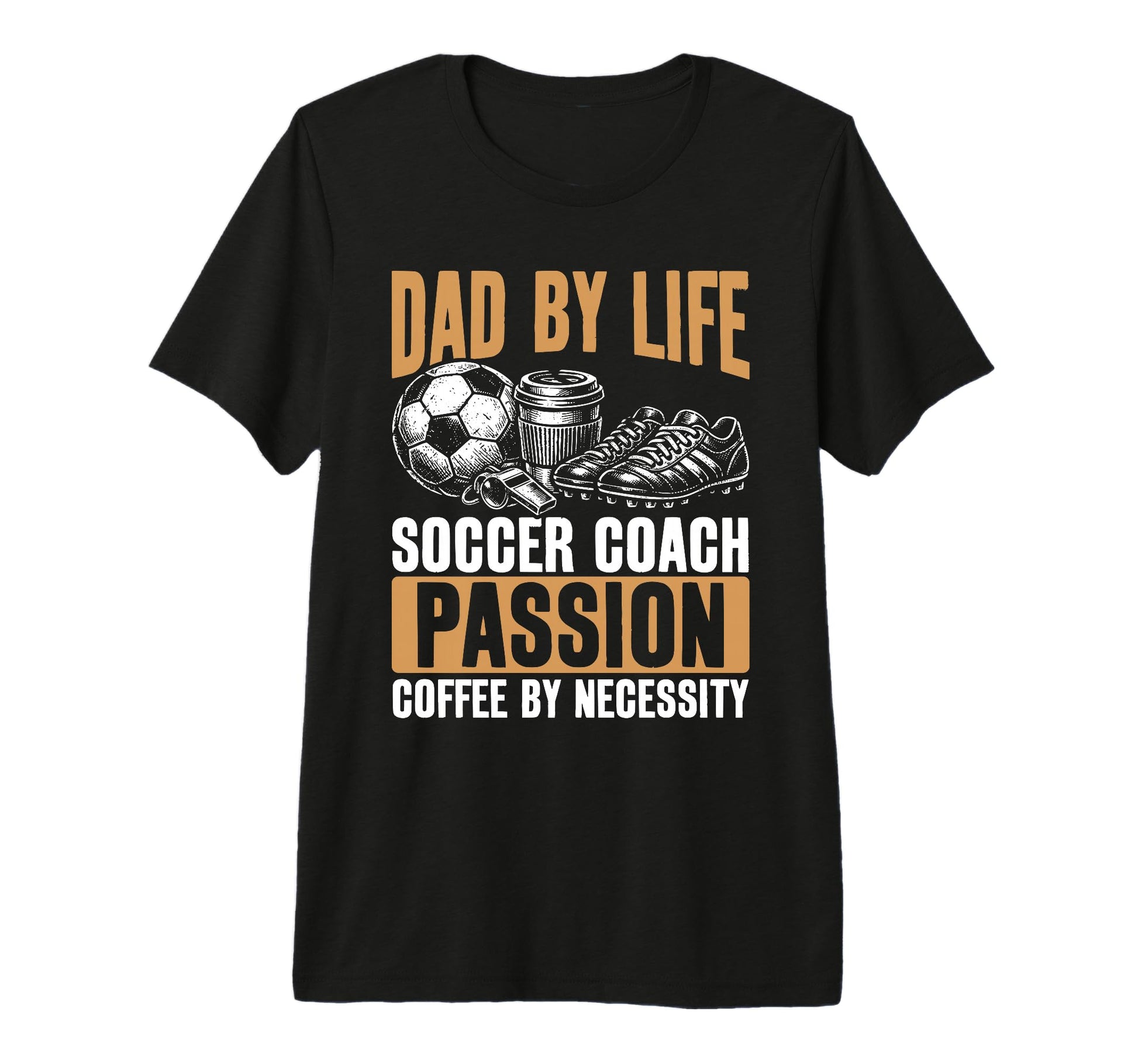 Dad Life Soccer Coach Passion Coffee T-Shirt - Streetwear Style for Adults - T-Shirt, Sweatshirt, Hoodie