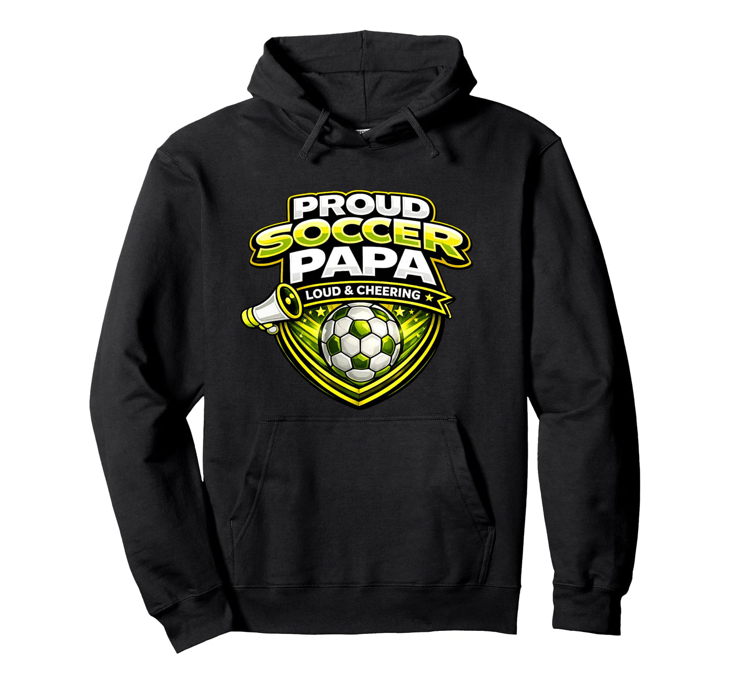 Soccer Papa Funny Proud Loud Cheering Game Hoodie - Graphic Print Unisex - T-Shirt, Sweatshirt, Hoodie