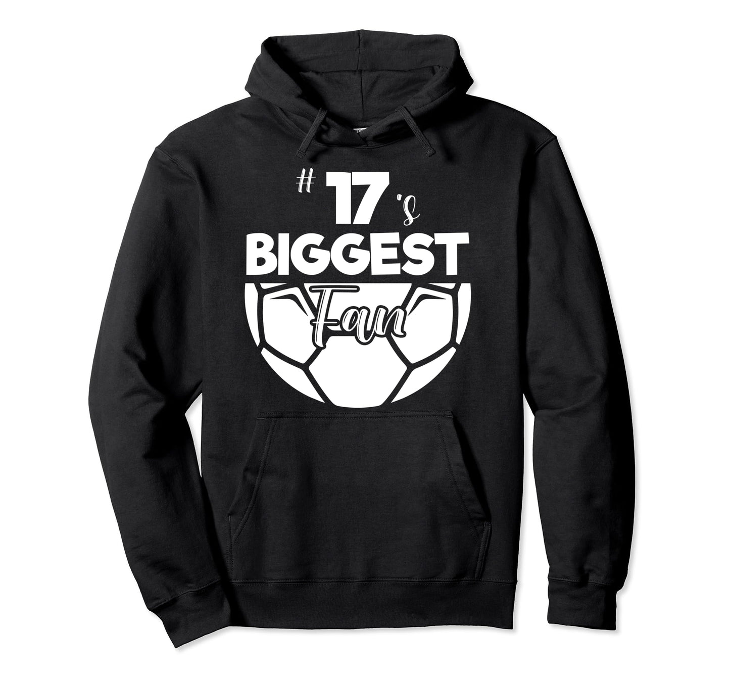 Number 17S Biggest Fan Player Soccer Mom Dad Hoodie - Graphic Print Unisex - T-Shirt, Sweatshirt, Hoodie