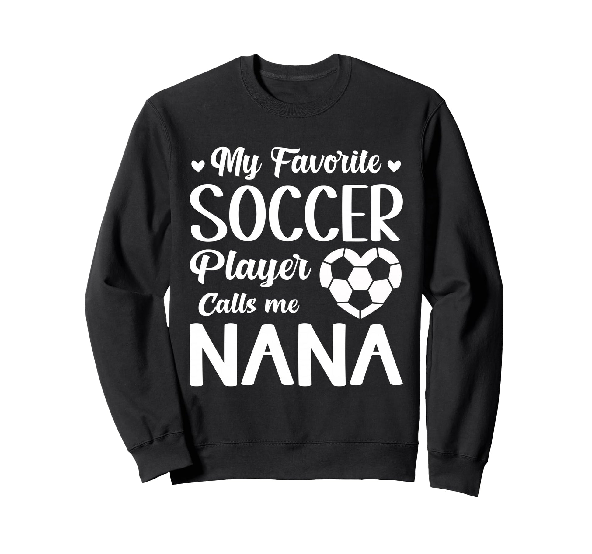 My Favorite Soccer Player Calls Me Sweatshirt - Graphic Print Men Women - T-Shirt, Sweatshirt, Hoodie