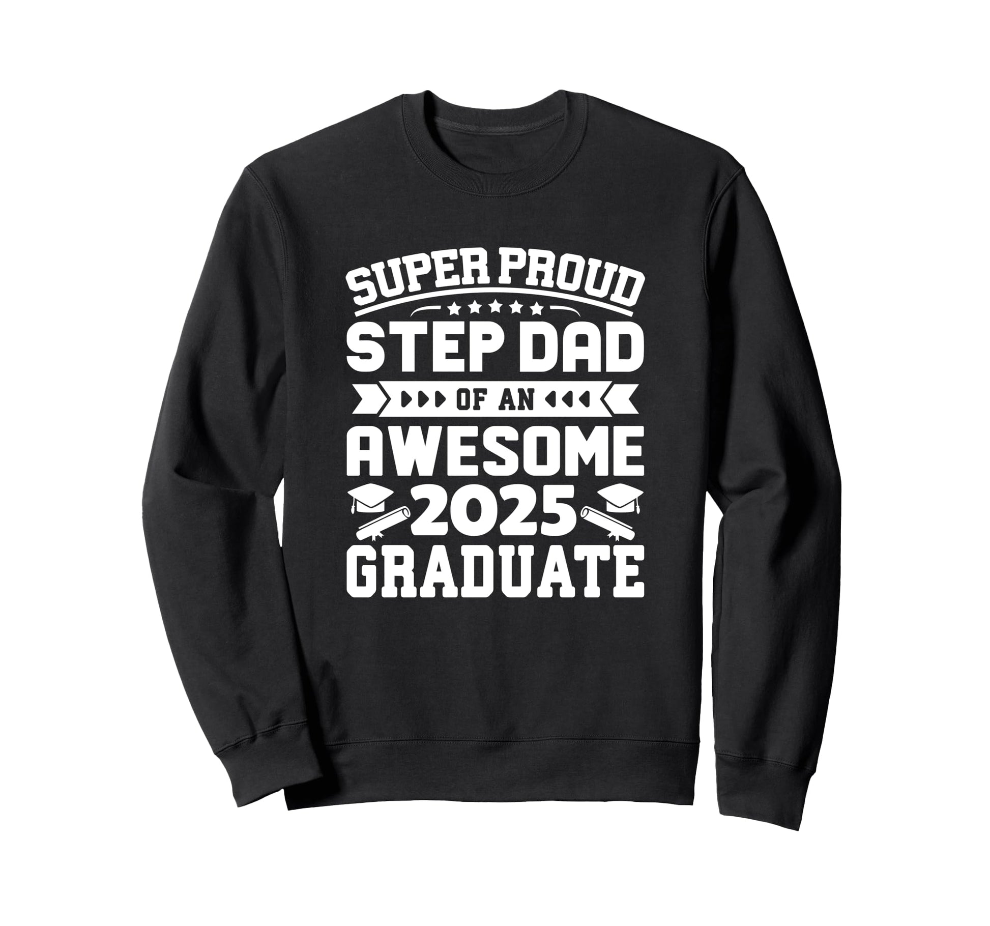 Proud Step Dad Awesome 2025 Graduate Sweatshirt - Custom Art Print Unisex - T-Shirt, Sweatshirt, Hoodie