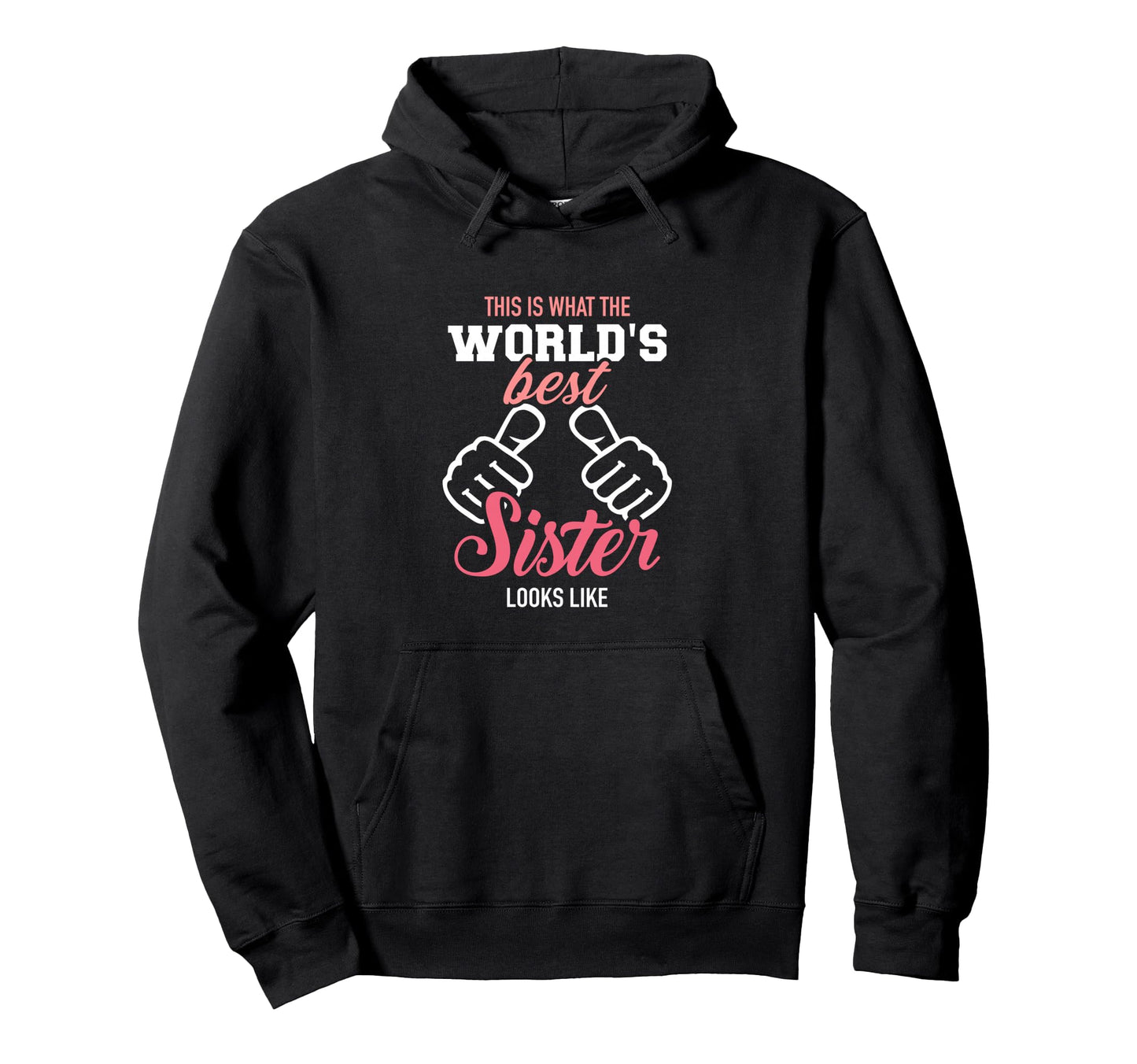 This Is What Worlds Best Sister Looks Hoodie - Trendy Graphic for Adults - T-Shirt, Sweatshirt, Hoodie