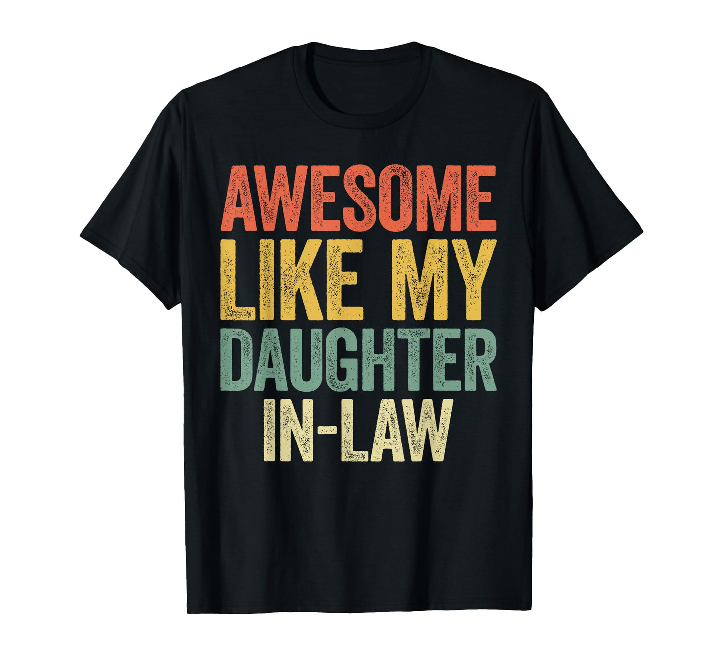 Awesome Like My Daughter Law Parents Day T-Shirt - Minimalist Print Unisex - T-Shirt, Sweatshirt, Hoodie