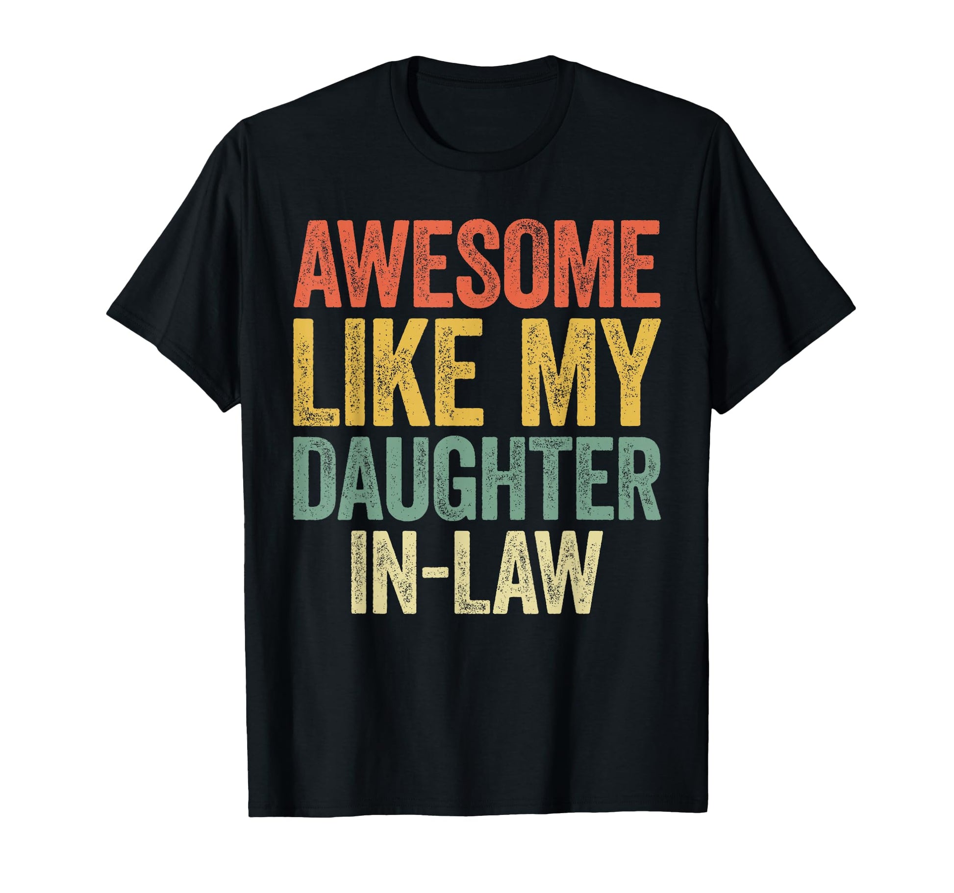 Awesome Like My Daughter Law Parents Day T-Shirt - Minimalist Print Unisex - T-Shirt, Sweatshirt, Hoodie