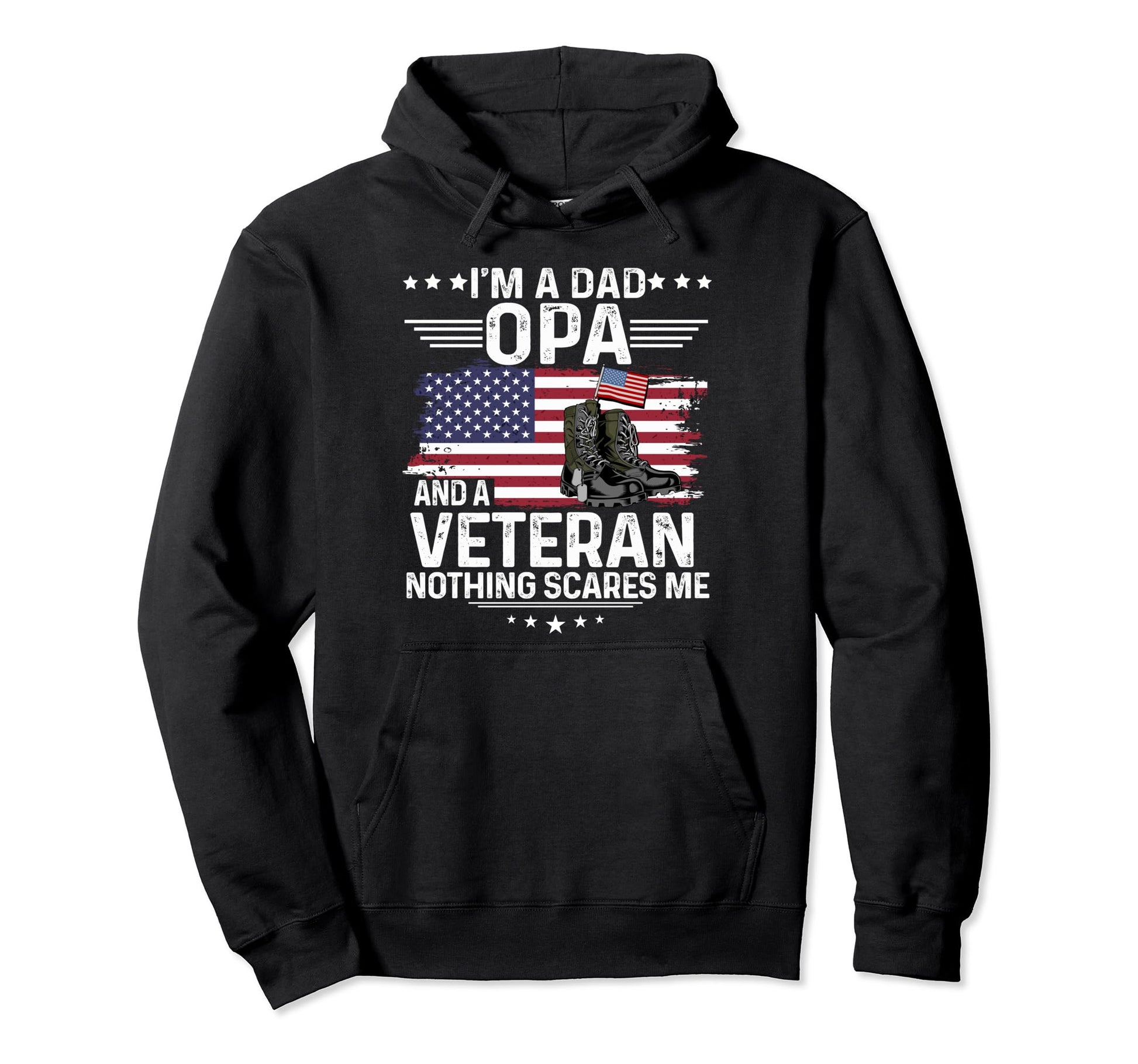 Dad Opa Veteran Nothing Scares Me Usa Hoodie - Streetwear Style Unisex - T-Shirt, Sweatshirt, Hoodie
