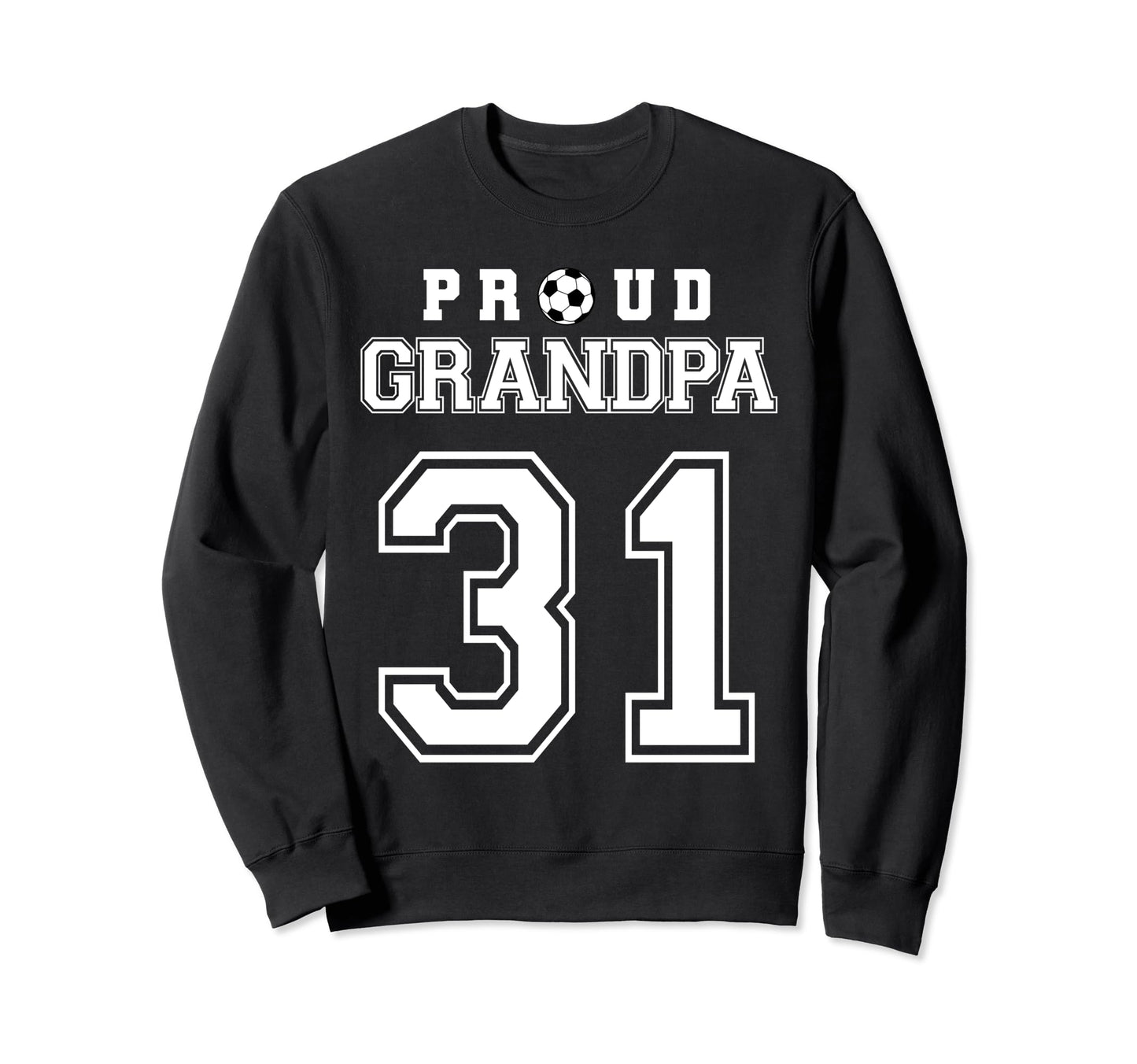 Number 31 Custom Proud Soccer Sweatshirt - Trendy Graphic for Adults - T-Shirt, Sweatshirt, Hoodie