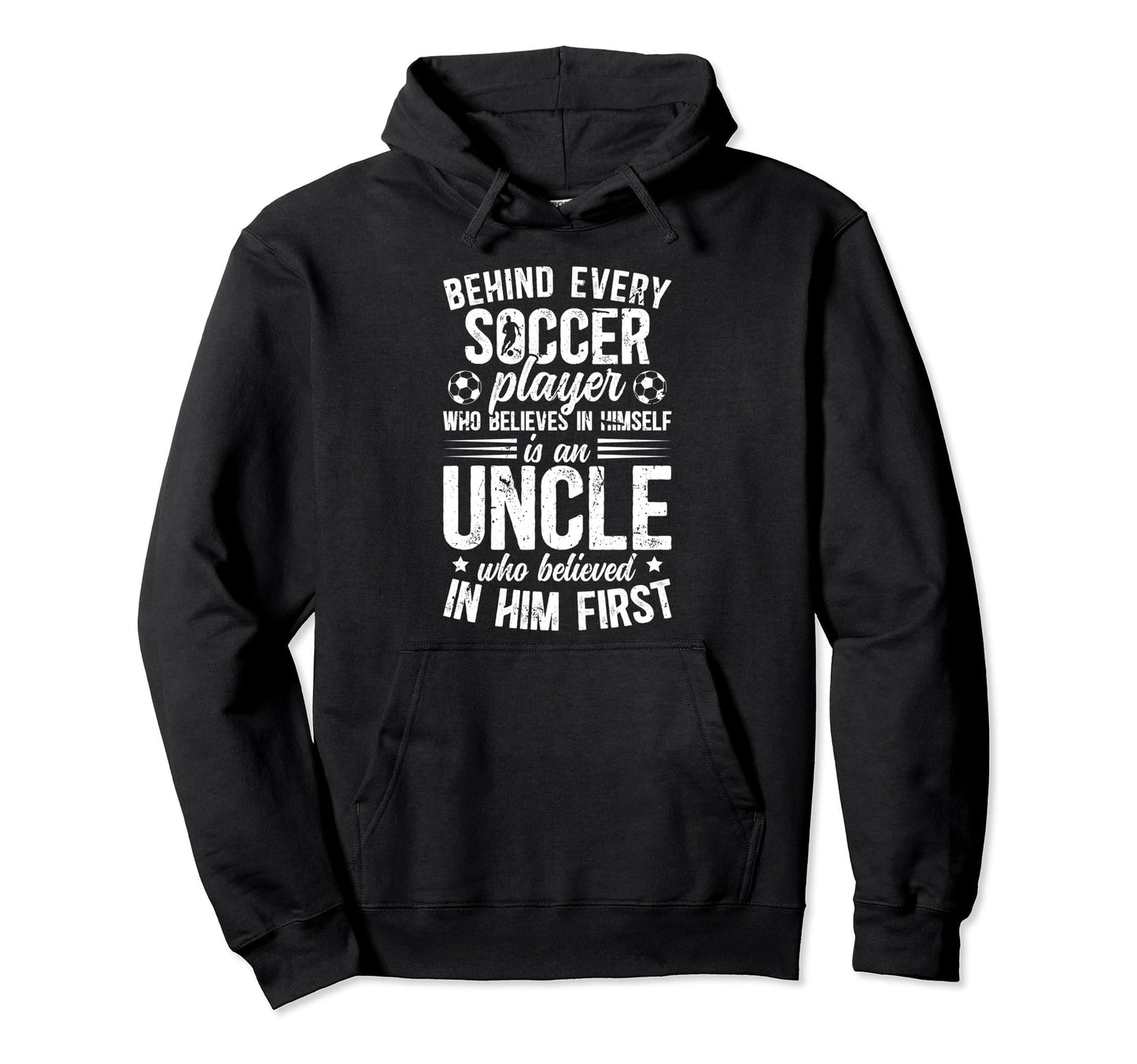 Soccer Uncle Who Believed Uncle Soccer Hoodie - Graphic Print for Adults - T-Shirt, Sweatshirt, Hoodie
