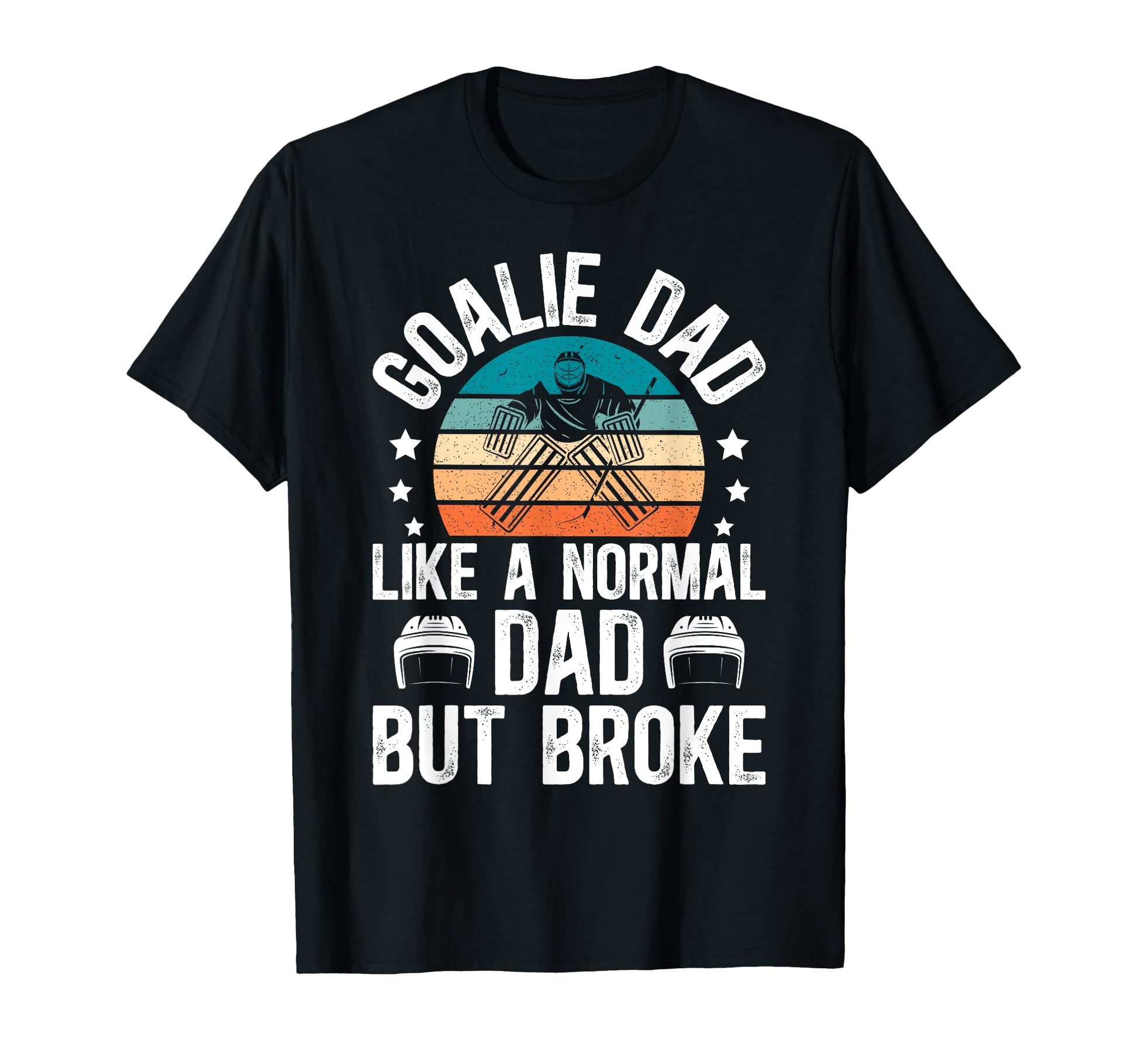 Funny Hockey Keeper Dad Hockey Goalie T-Shirt - Unique Graphic Men Women - T-Shirt, Sweatshirt, Hoodie