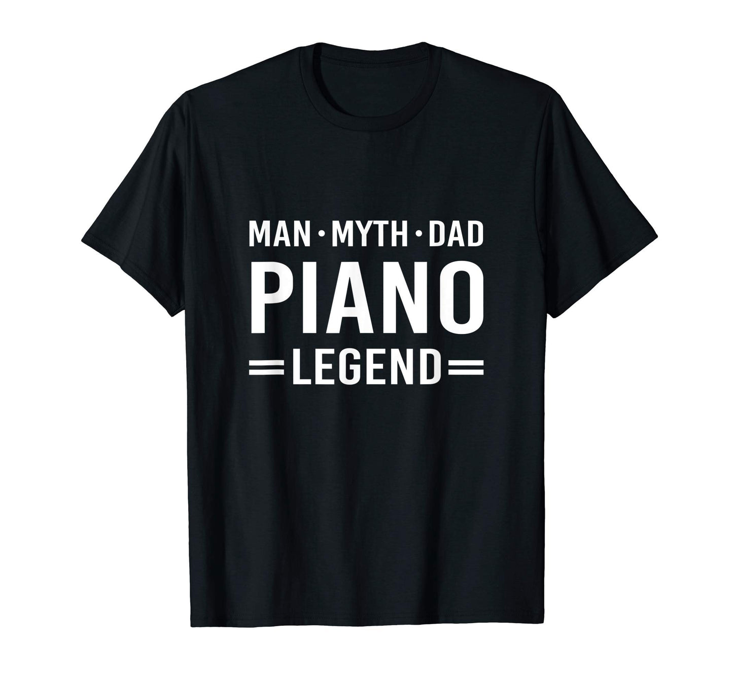 Myth Legend Dad Piano T-Shirt - Minimalist Print for Adults - T-Shirt, Sweatshirt, Hoodie