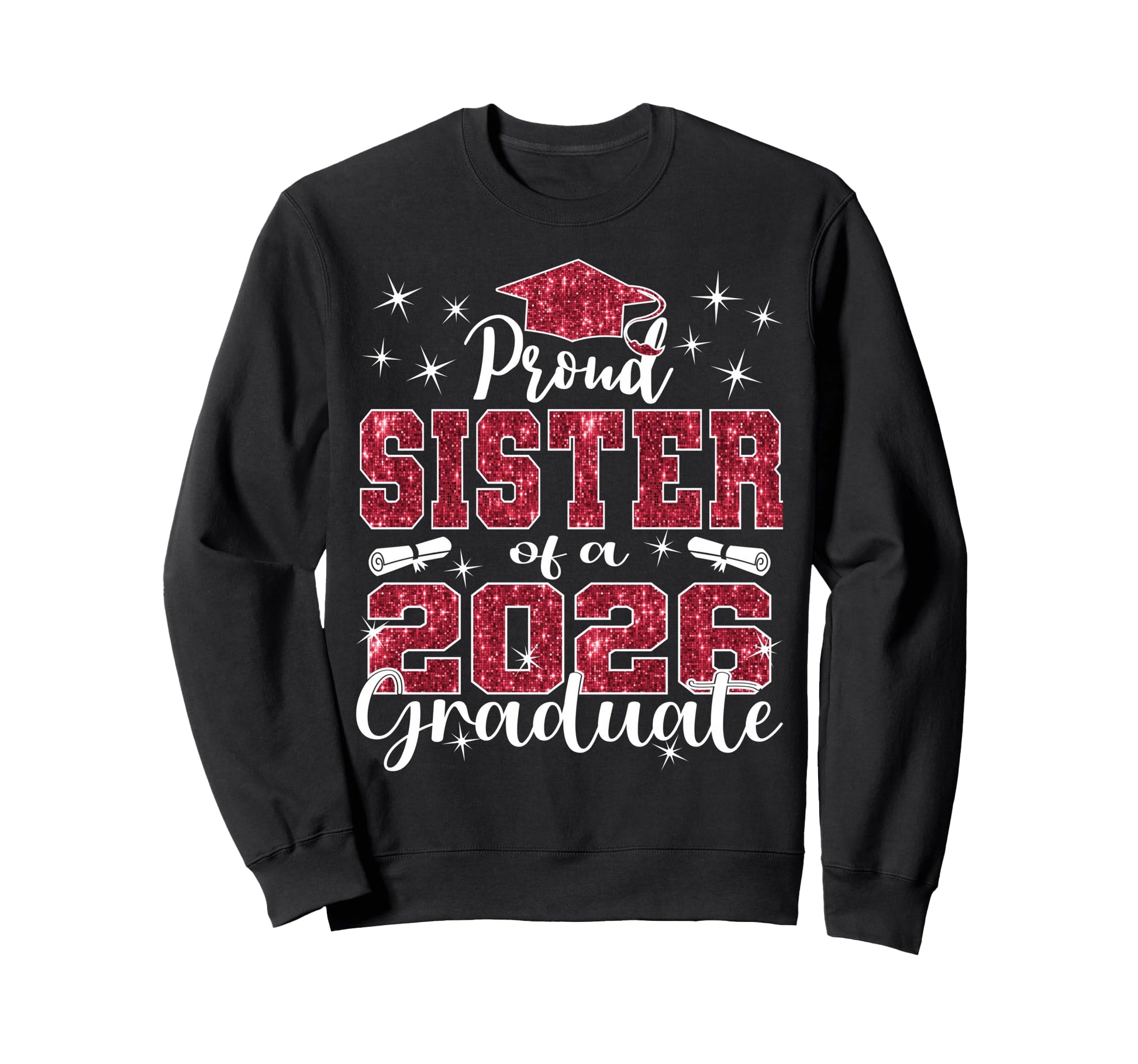 Super Proud Sister 2026 Graduate Senior Sweatshirt - Trendy Graphic Unisex - T-Shirt, Sweatshirt, Hoodie