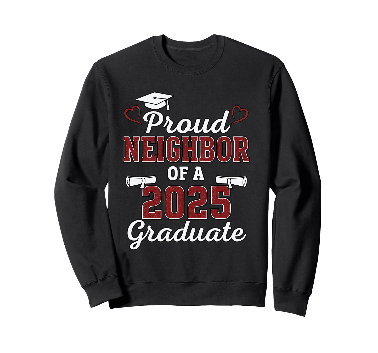Proud Neighbor Dad Mom Grandba Class Sweatshirt - Graphic Print for Adults - T-Shirt, Sweatshirt, Hoodie