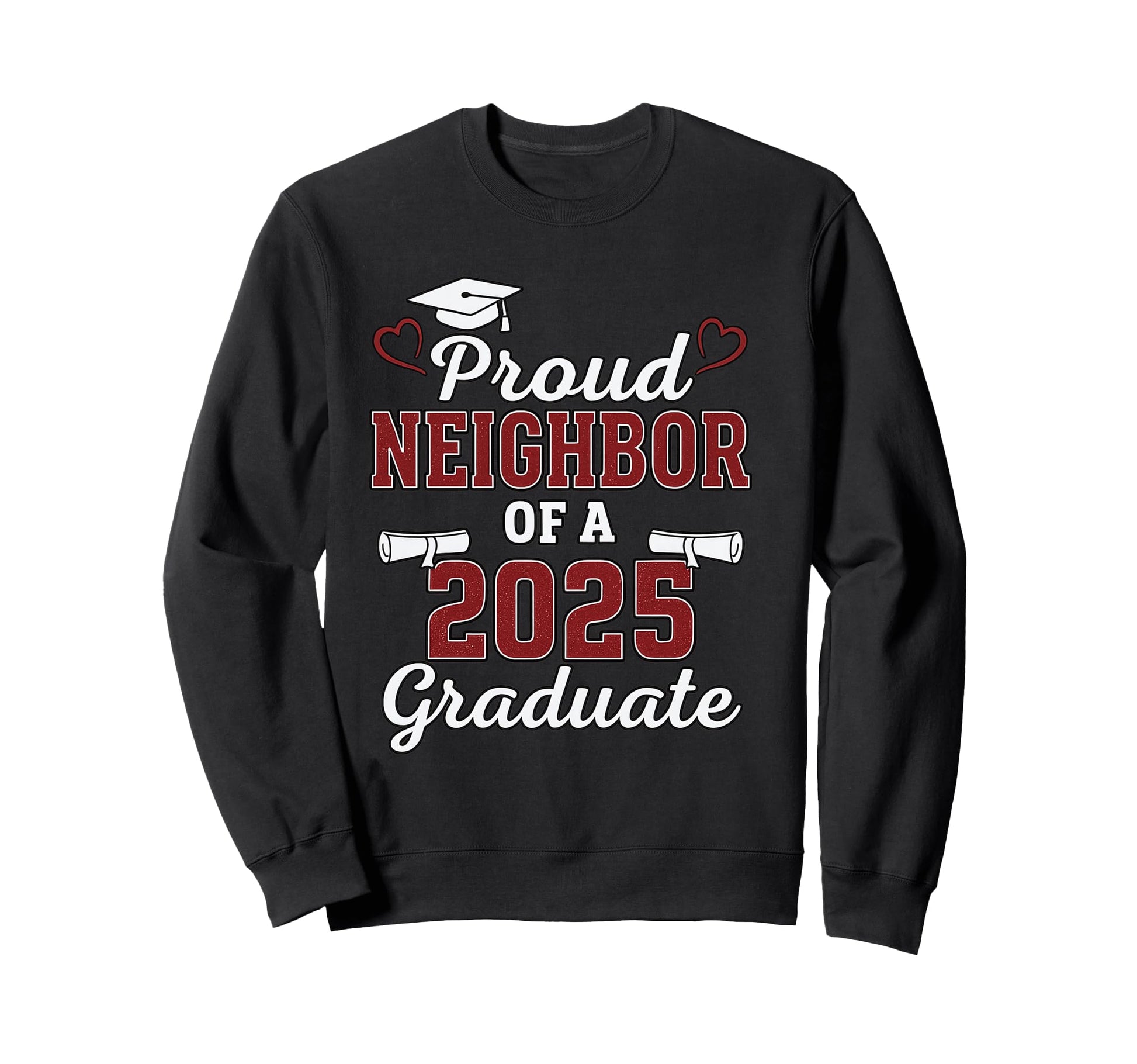Proud Neighbor Dad Mom Grandba Class Sweatshirt - Graphic Print for Adults - T-Shirt, Sweatshirt, Hoodie
