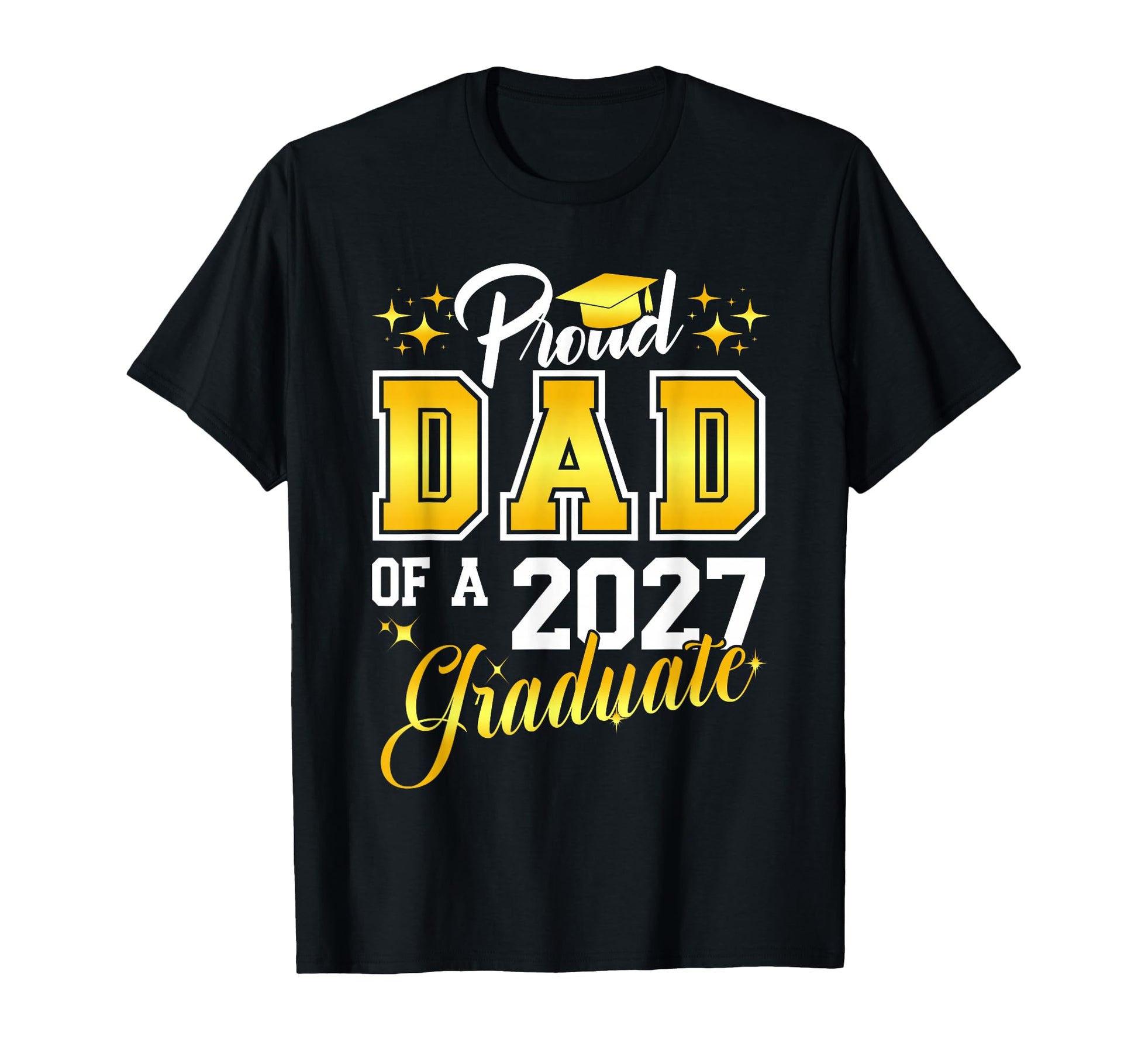Dad Graduation Senior 2027 Proud Dad 2027 T-Shirt - Unique Graphic Unisex - T-Shirt, Sweatshirt, Hoodie
