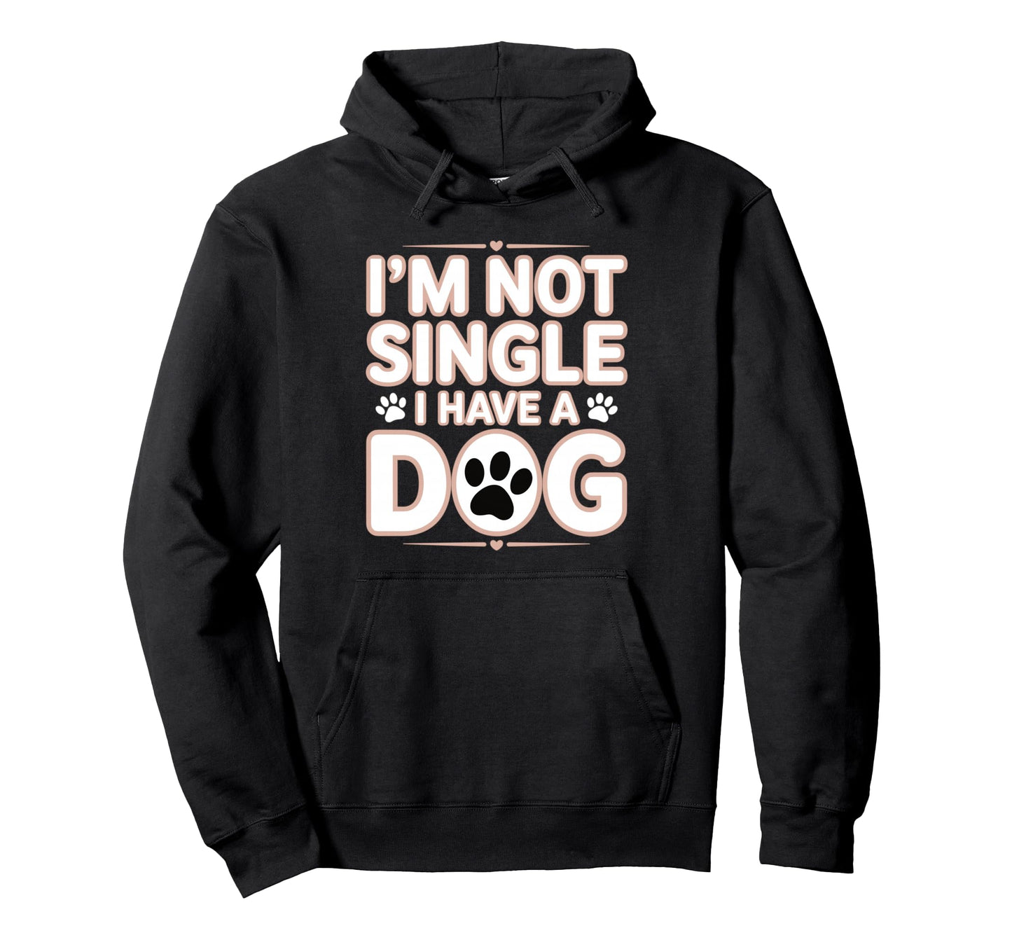 Im Not Single I Have Dog Funny Hoodie - Casual Everyday Wear for Adults - T-Shirt, Sweatshirt, Hoodie