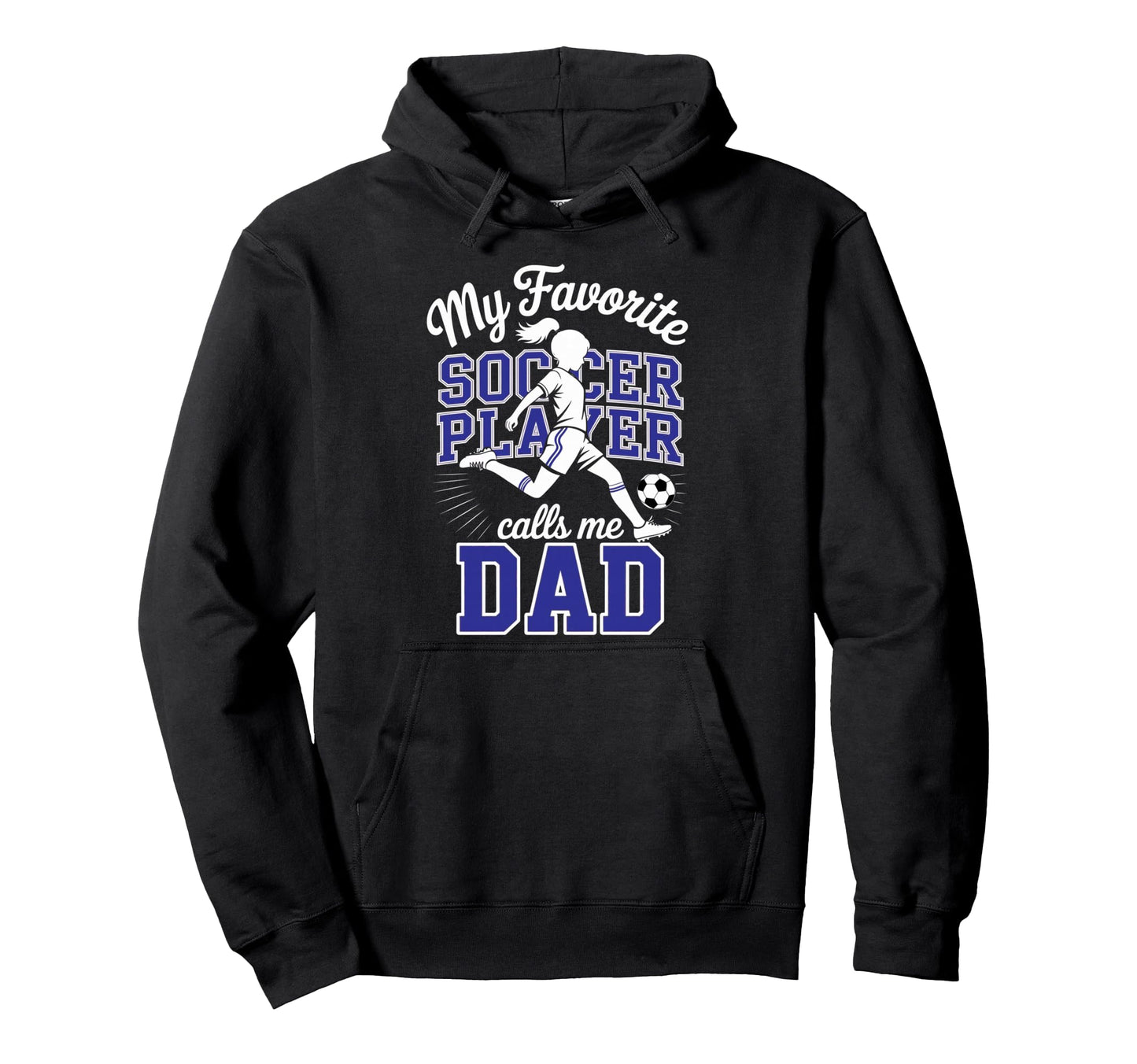 Soccer Dad Favorite Soccer Player Hoodie - Casual Everyday Wear for Adults - T-Shirt, Sweatshirt, Hoodie