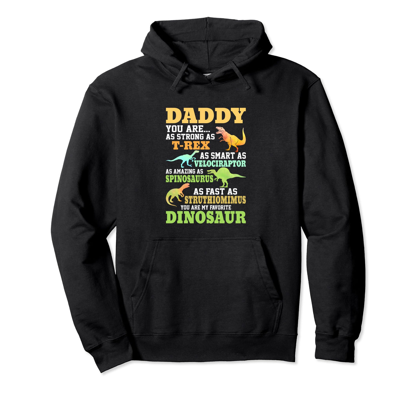 Dinosaur Daddy Funny Dad Dinosaurs Hoodie - Fun Novelty Design Men Women - T-Shirt, Sweatshirt, Hoodie