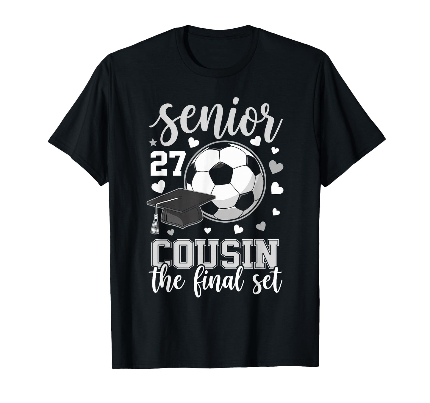 Soccer Senior 2027 Cousin Final T-Shirt - Casual Everyday Wear for Adults - T-Shirt, Sweatshirt, Hoodie