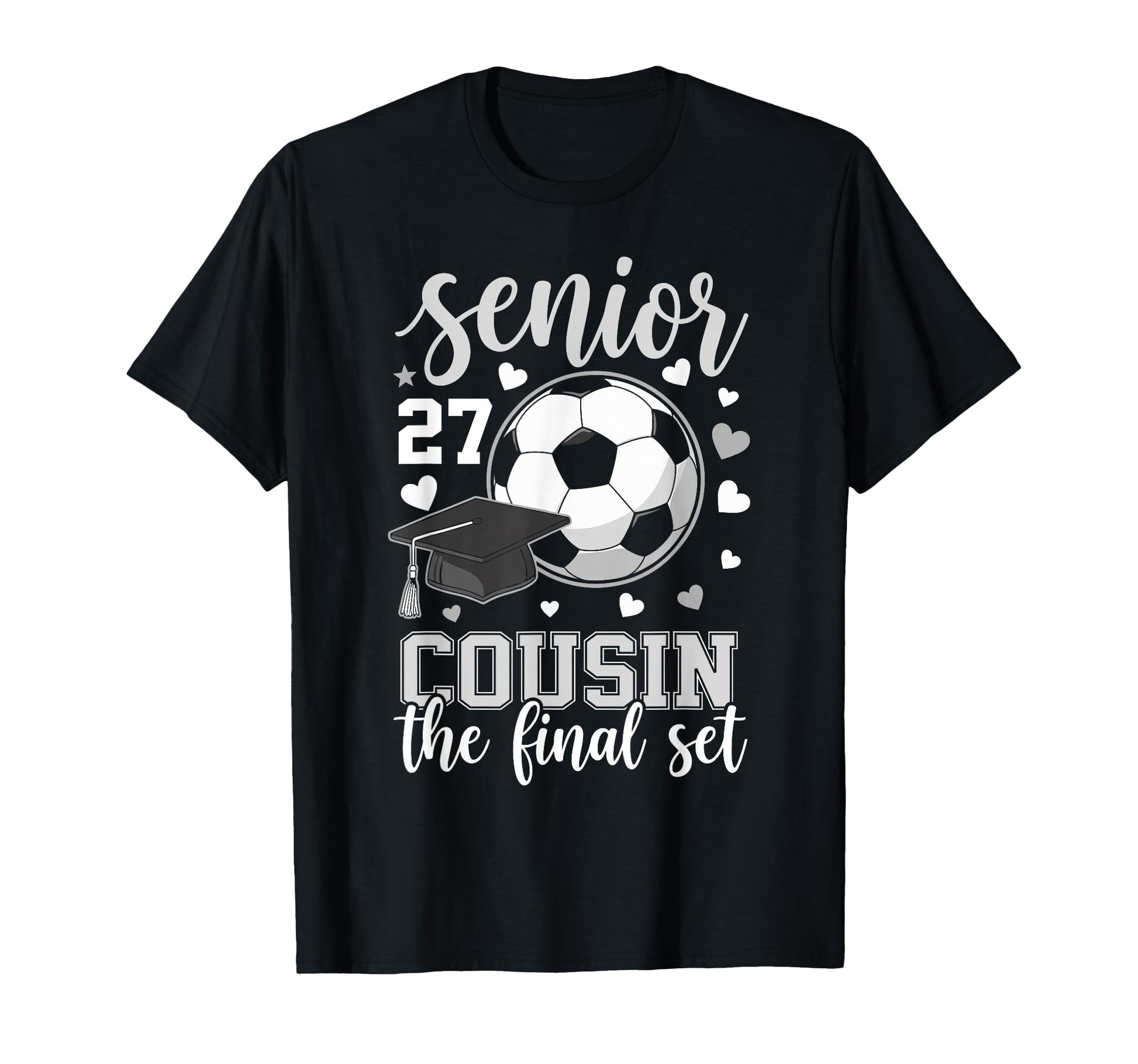 Soccer Senior 2027 Cousin Final T-Shirt - Casual Everyday Wear for Adults - T-Shirt, Sweatshirt, Hoodie