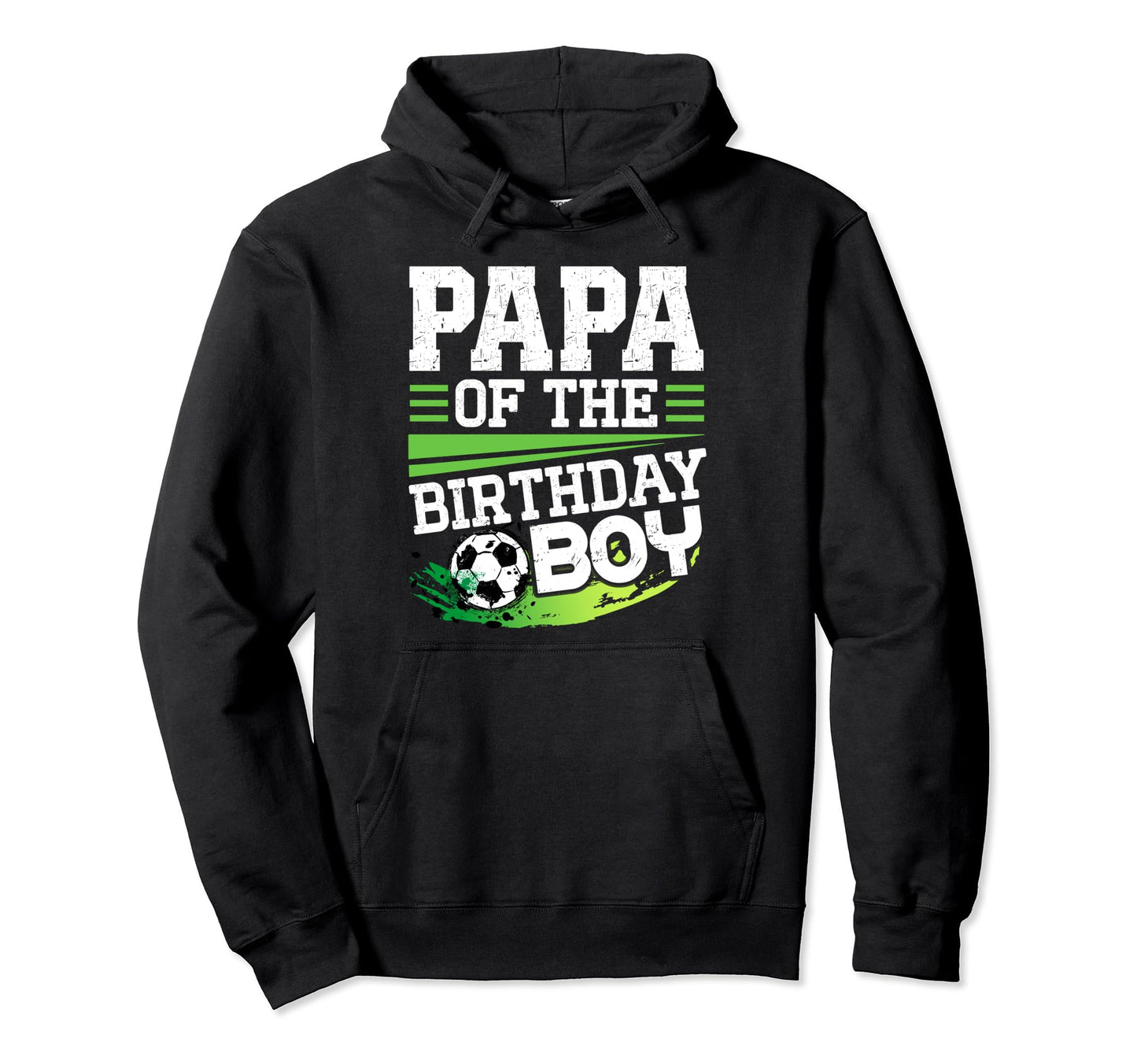 Soccer Birthday Papa Birthday Papa Soccer Hoodie - Graphic Print Unisex - T-Shirt, Sweatshirt, Hoodie