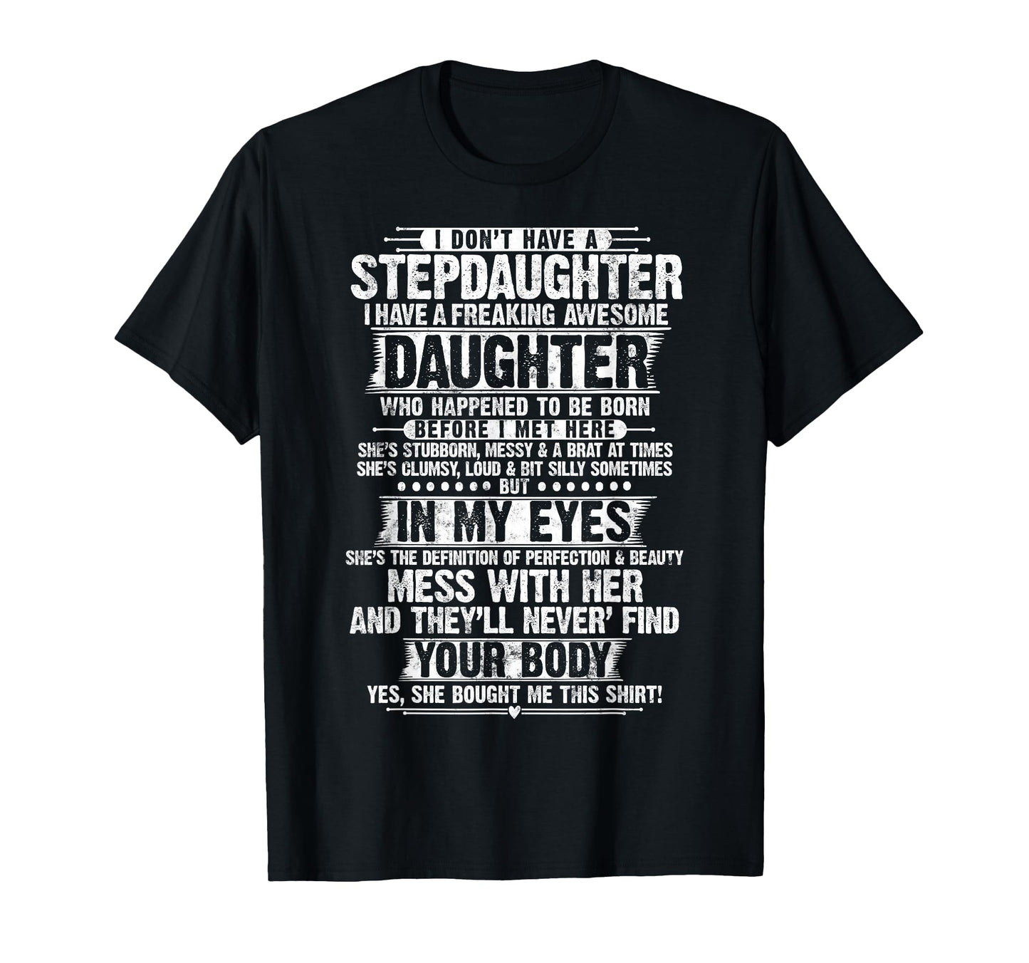 I Dont Have Stepdaughter Daughter Funny T-Shirt - Graphic Print Men Women - T-Shirt, Sweatshirt, Hoodie