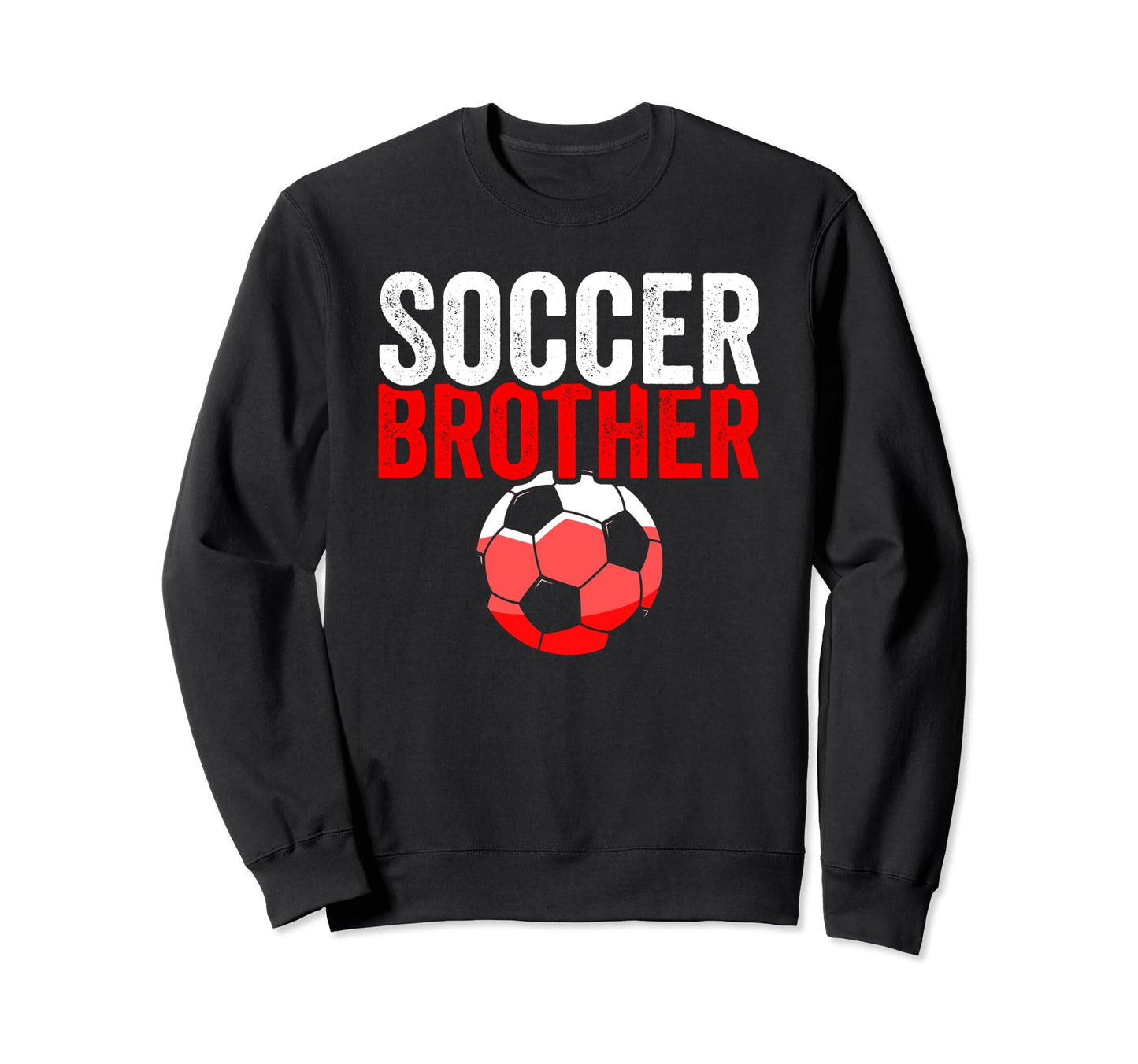 Soccer Brother Soccer Football Gift Sweatshirt - Novelty Apparel Unisex - T-Shirt, Sweatshirt, Hoodie