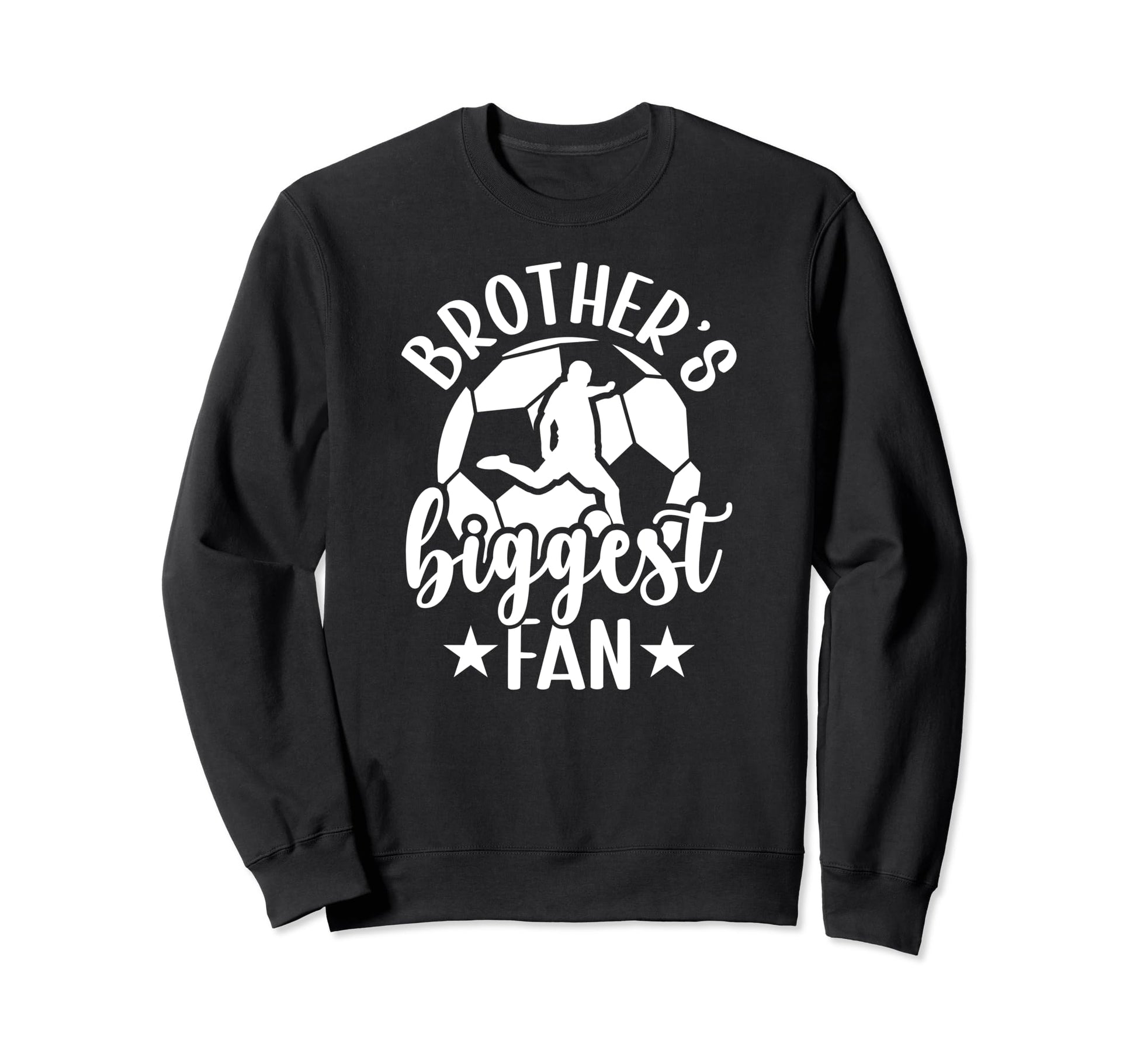 Brothers Biggest Fan Soccer Brother Sweatshirt - Unique Graphic Unisex - T-Shirt, Sweatshirt, Hoodie