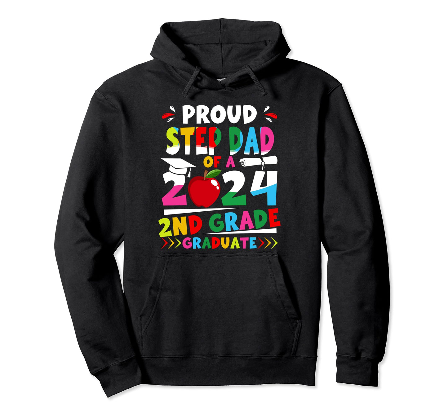 Proud Step Dad 2024 2Nd Grade Graduate Hoodie - Unique Graphic Unisex - T-Shirt, Sweatshirt, Hoodie