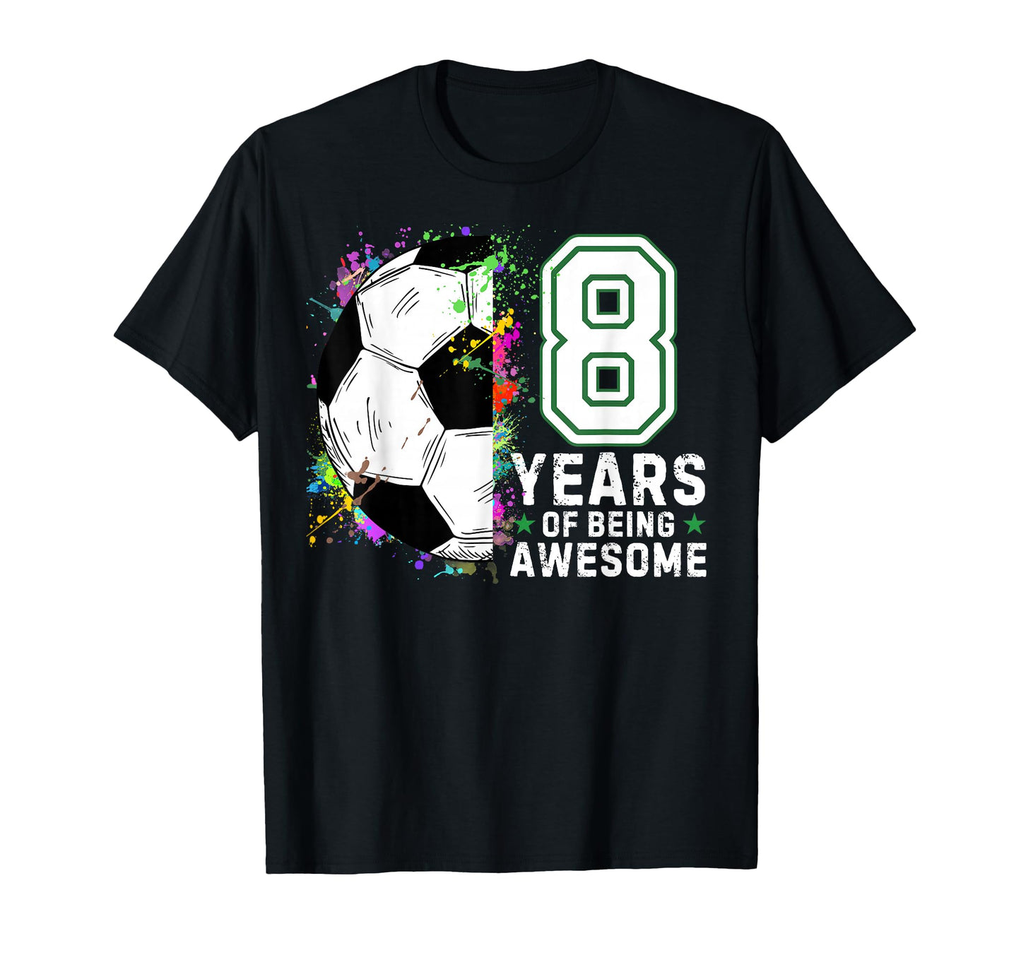 8 Years Being Awesome Soccer Birthday 8Th T-Shirt - Unique Graphic Unisex - T-Shirt, Sweatshirt, Hoodie
