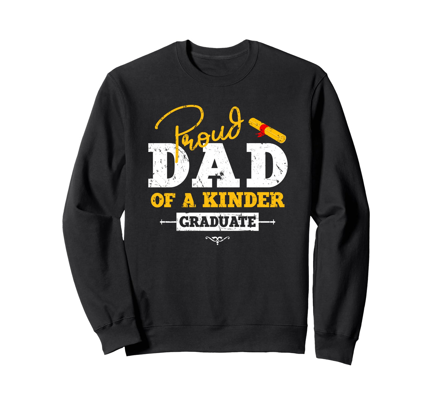 Proud Dad Kinder Graduate Graduation Sweatshirt - Graphic Print for Adults - T-Shirt, Sweatshirt, Hoodie
