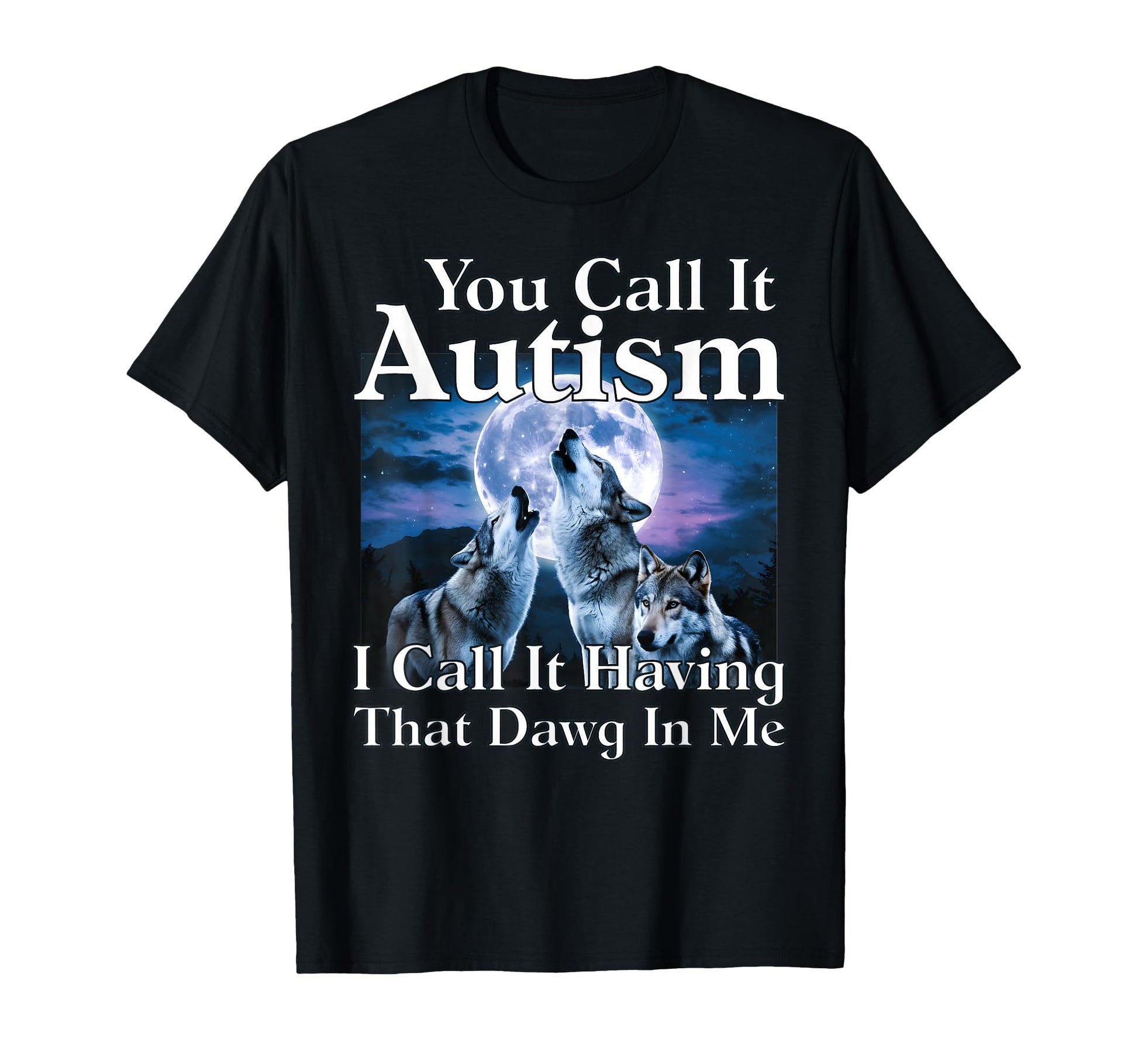 You Call It Autism I Call It Having T-Shirt - Minimalist Print for Adults - T-Shirt, Sweatshirt, Hoodie