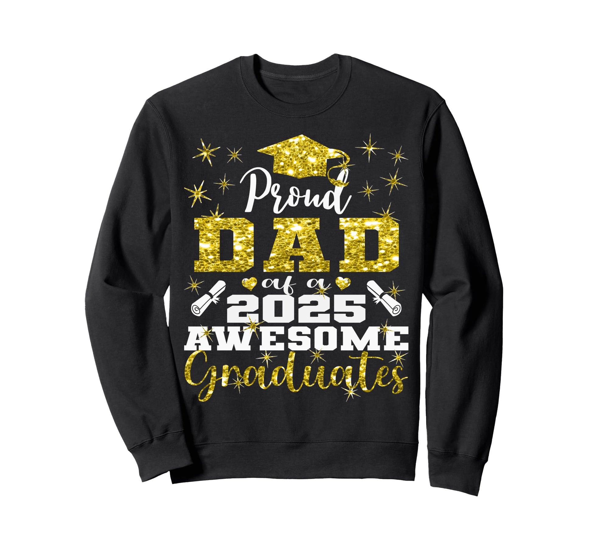 Super Proud Dad 2025 Graduate Senior Sweatshirt - Novelty Apparel Unisex - T-Shirt, Sweatshirt, Hoodie