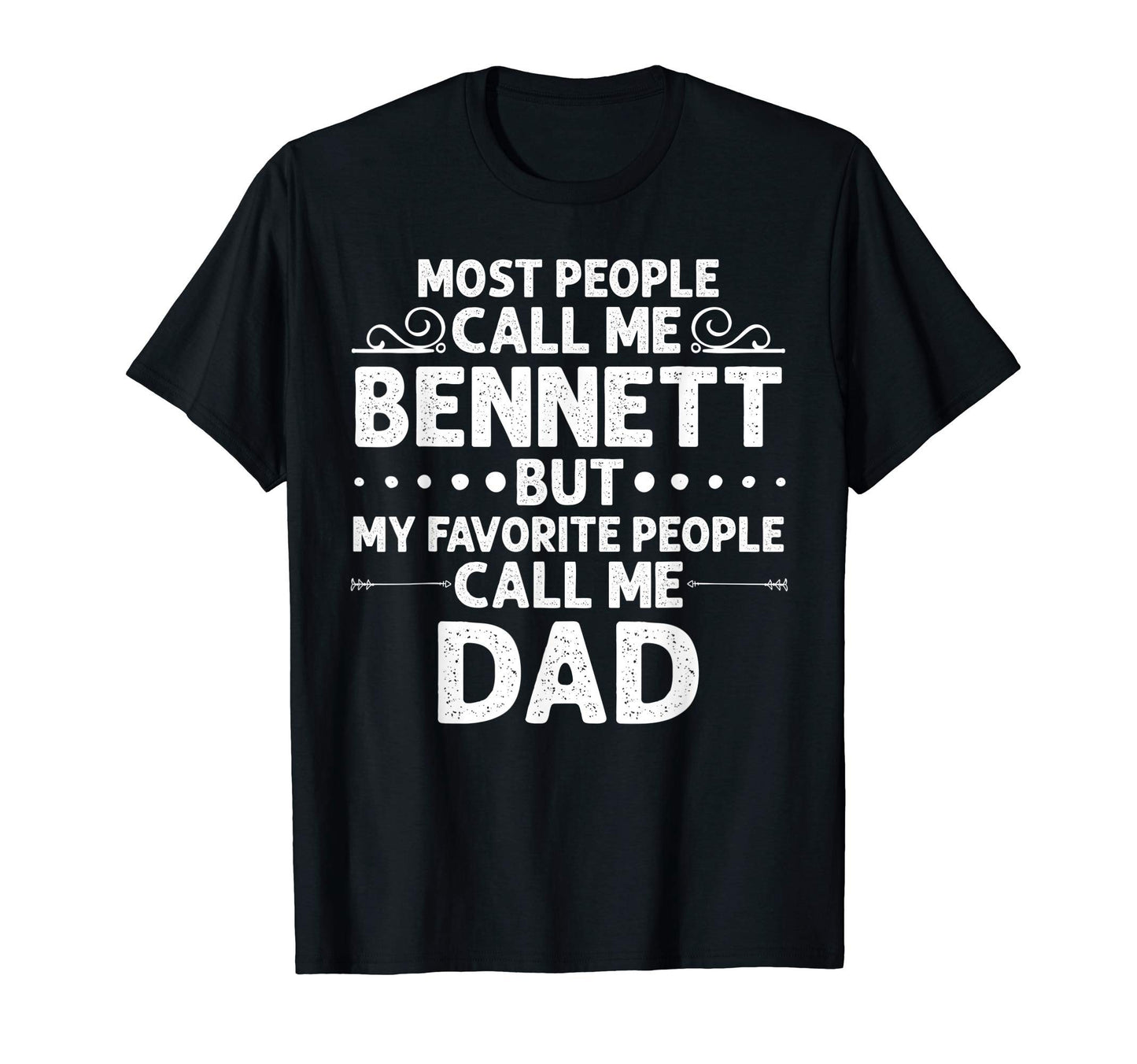 Bennett Gift Name Funny Fathers Day T-Shirt - Graphic Print Unisex - T-Shirt, Sweatshirt, Hoodie