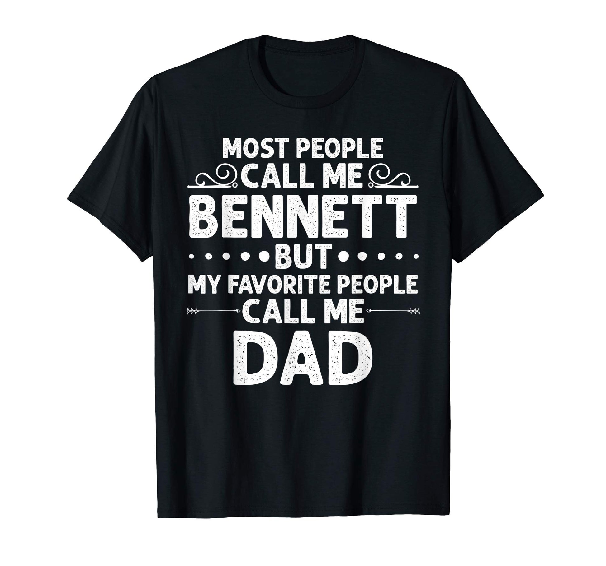 Bennett Gift Name Funny Fathers Day T-Shirt - Graphic Print Unisex - T-Shirt, Sweatshirt, Hoodie