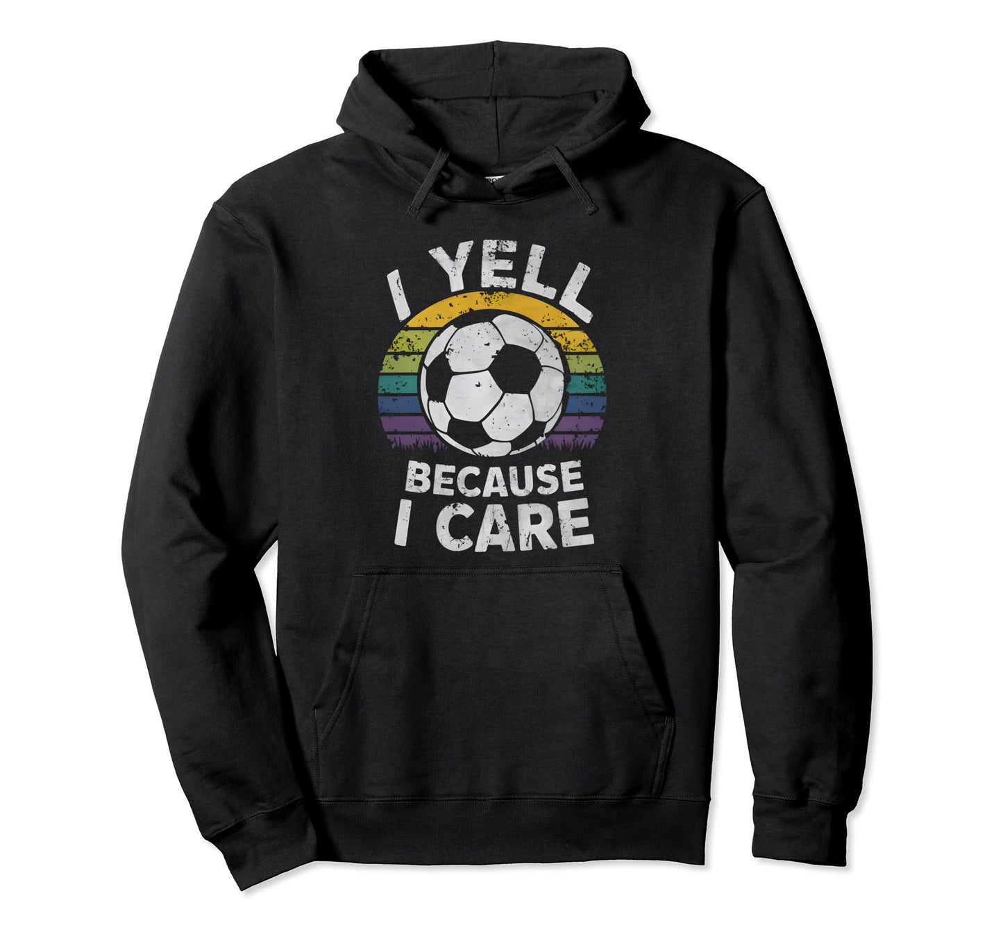 I Yell Because I Care Soccer Dads Hoodie - Aesthetic Graphic Men Women - T-Shirt, Sweatshirt, Hoodie