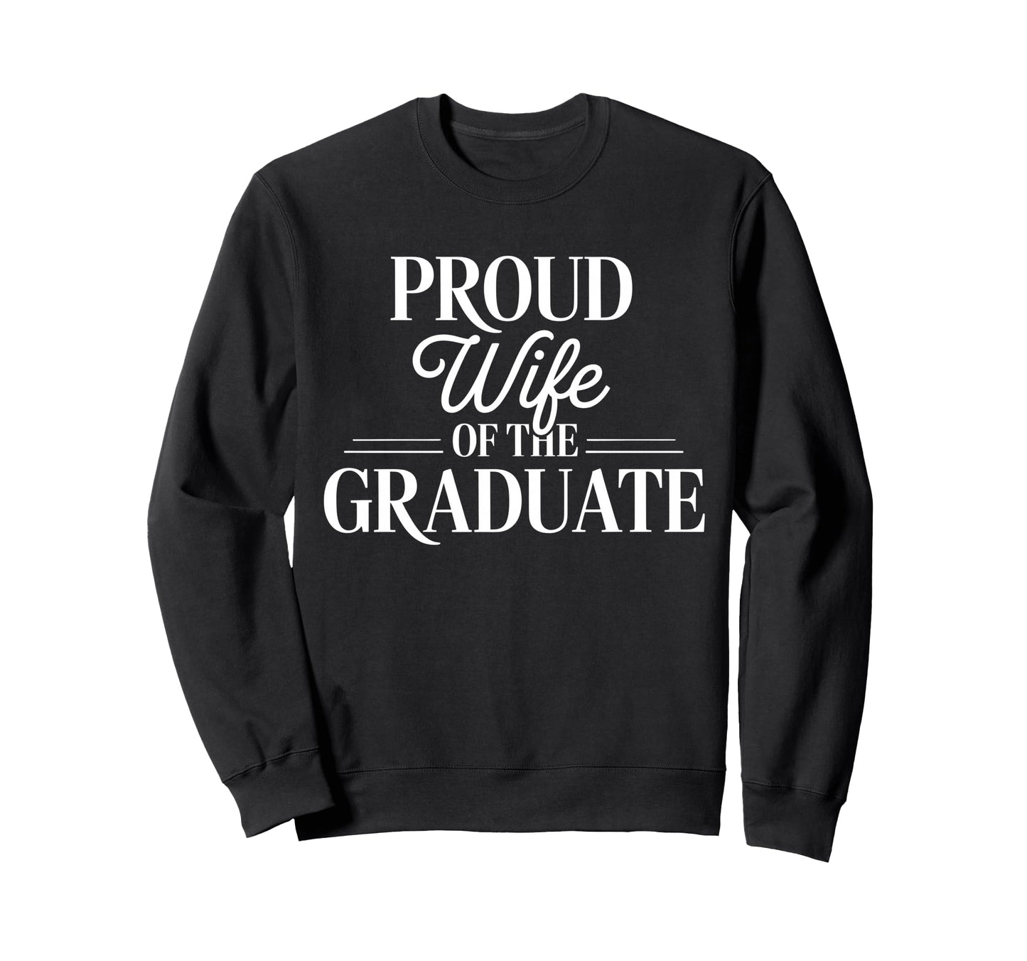 Proud Wife Graduate Couple School Sweatshirt - Fun Novelty Design Unisex - T-Shirt, Sweatshirt, Hoodie