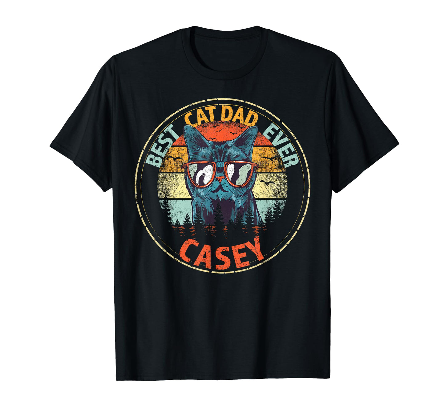 Casey Best Cat Dad Ever Funny Custom T-Shirt - Casual Everyday Wear Unisex - T-Shirt, Sweatshirt, Hoodie