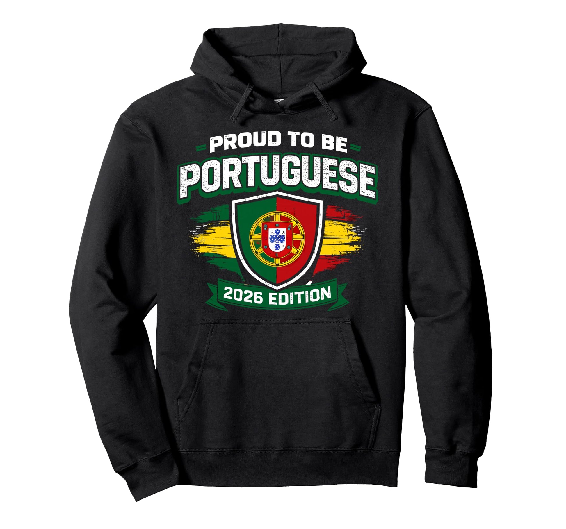 Proud To Be Portuguese 2026 Soccer Fan Hoodie - Unique Graphic for Adults - T-Shirt, Sweatshirt, Hoodie