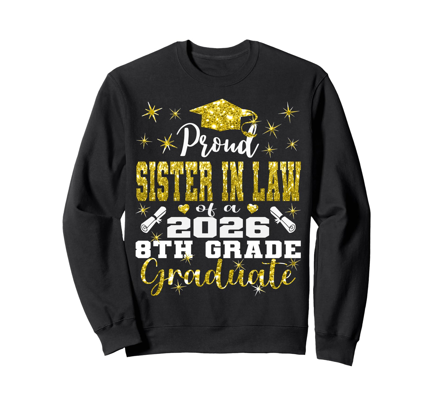 Proud Sister Law 8Th Grade Sweatshirt - Novelty Apparel for Adults - T-Shirt, Sweatshirt, Hoodie