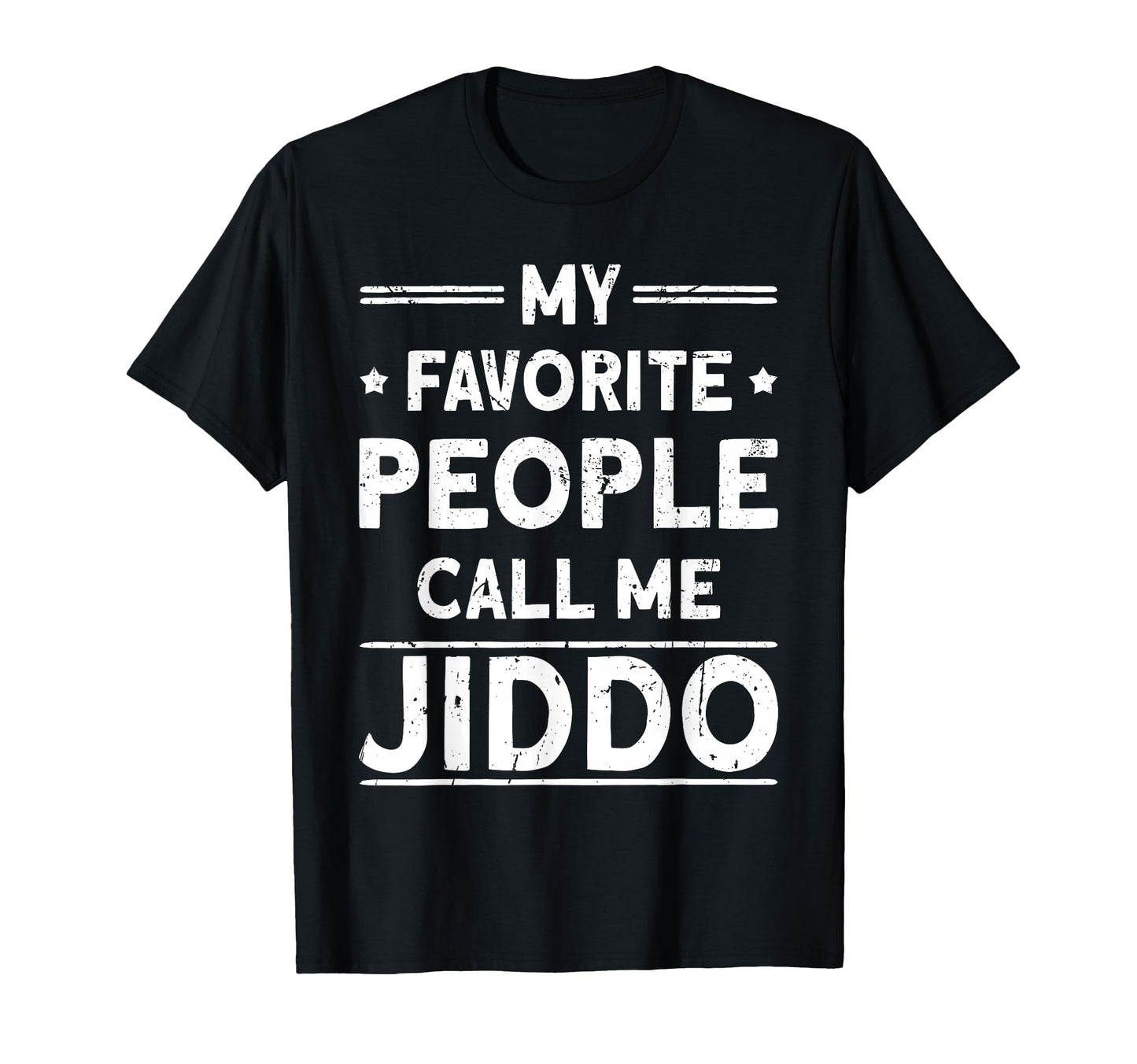 My Favorite People Call Me Jiddo T-Shirt - Unique Graphic for Adults - T-Shirt, Sweatshirt, Hoodie