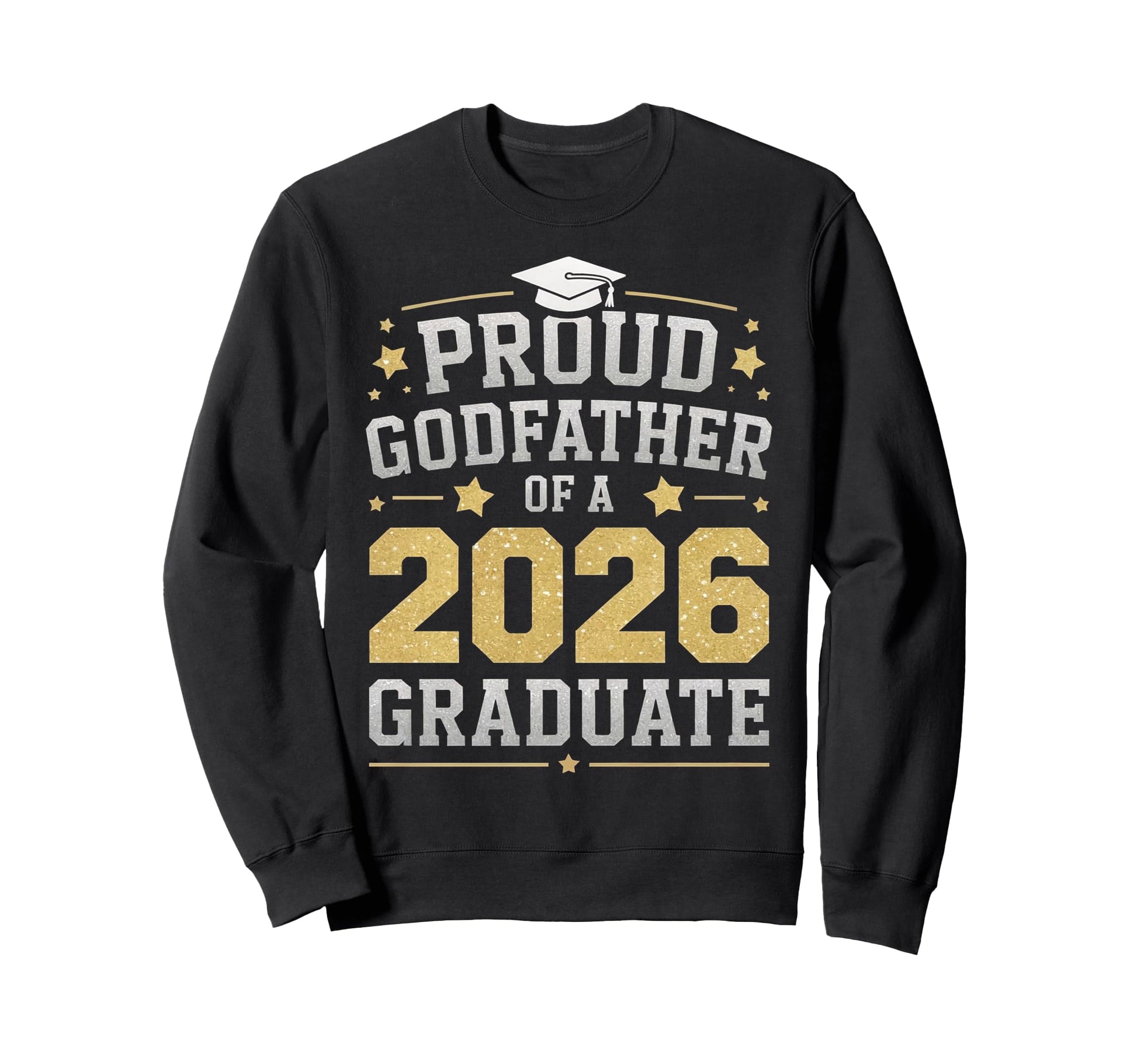 Proud Godfather 2026 Graduate Class Sweatshirt - Novelty Apparel Men Women - T-Shirt, Sweatshirt, Hoodie