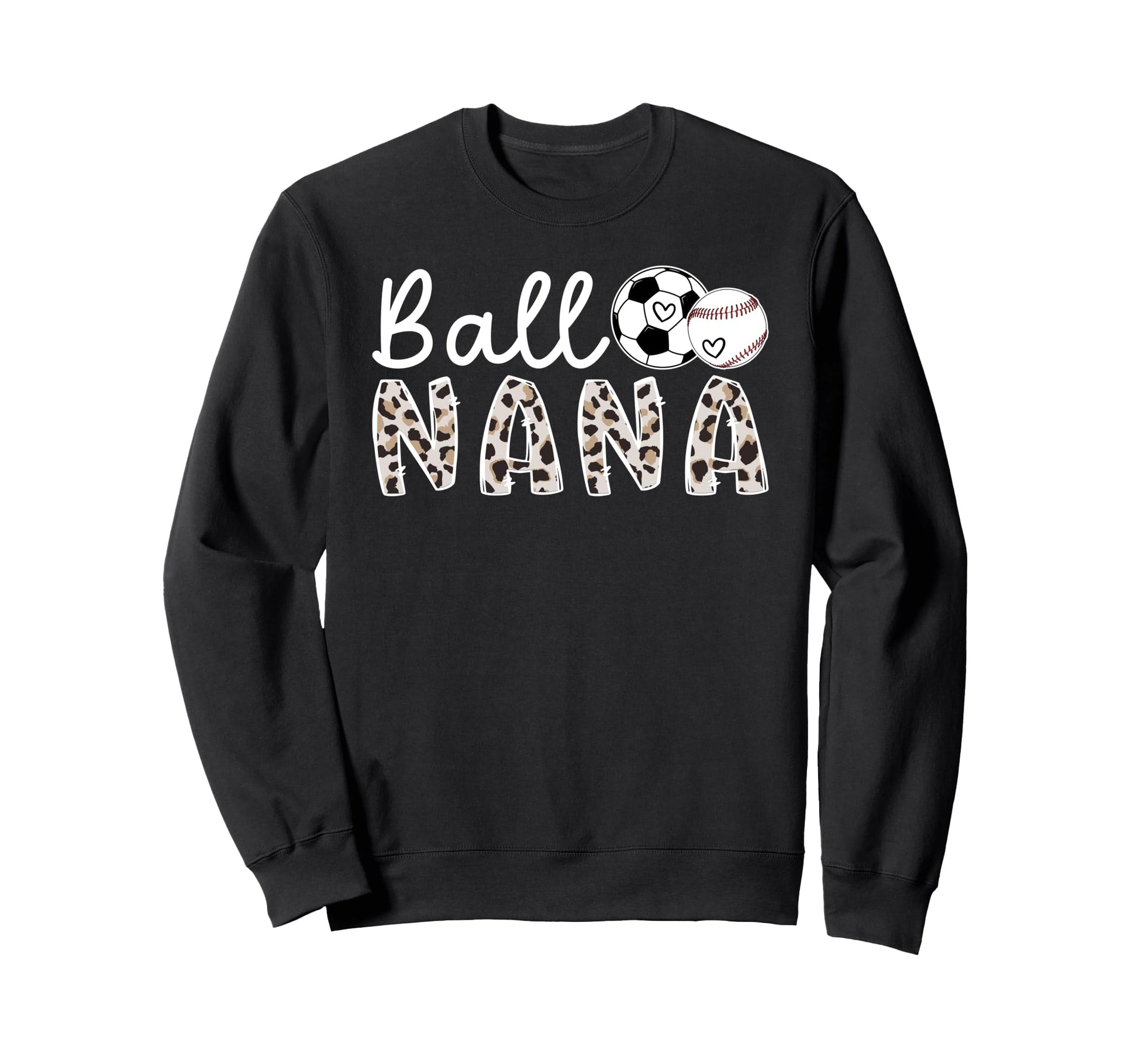 Ball Nana Grandma Baseball Soccer Nana Sweatshirt - Trendy Graphic Unisex - T-Shirt, Sweatshirt, Hoodie
