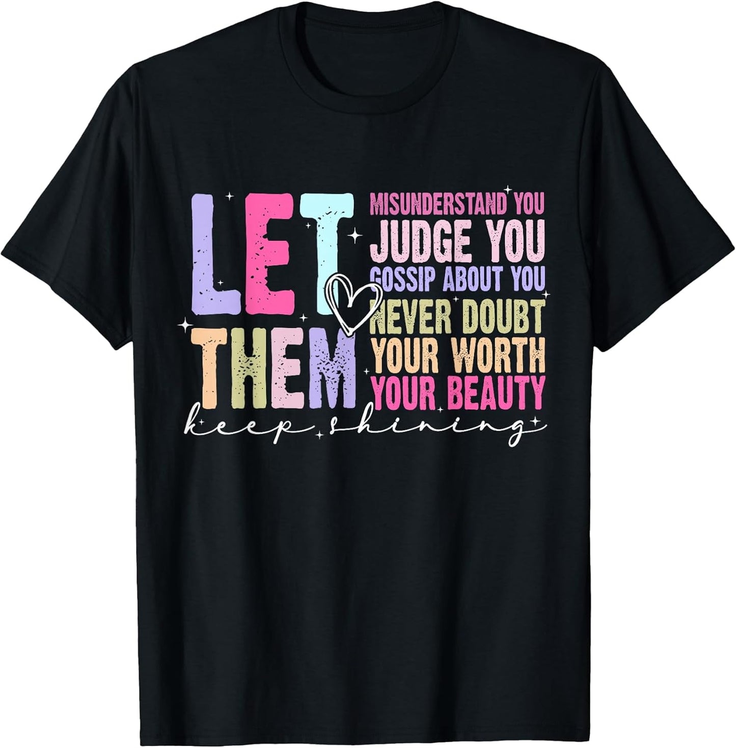 Inspirational and Motivation Quote Unisex T-shirt, Sweatshirt, Hoodie, Long Sleeve Tee - T-Shirt, Sweatshirt, Hoodie