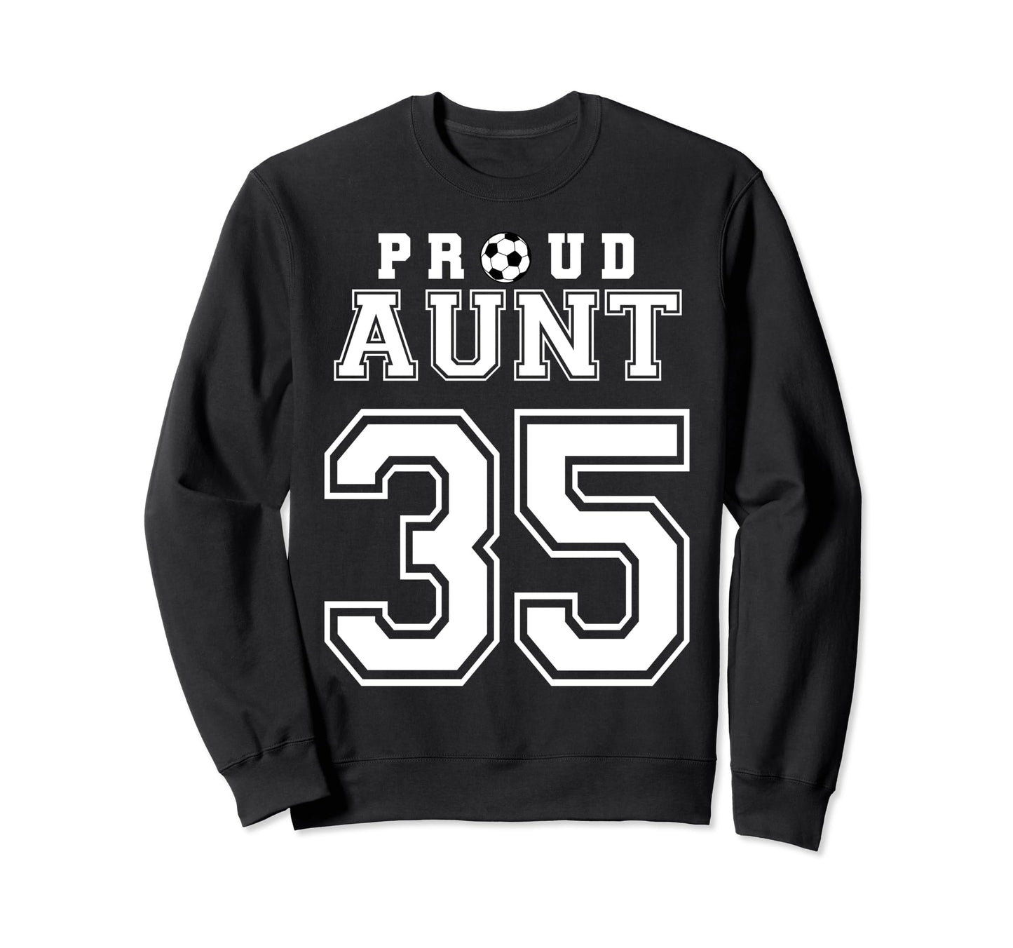 Number 35 Custom Proud Soccer Futbol Sweatshirt - Custom Art Print Unisex - T-Shirt, Sweatshirt, Hoodie