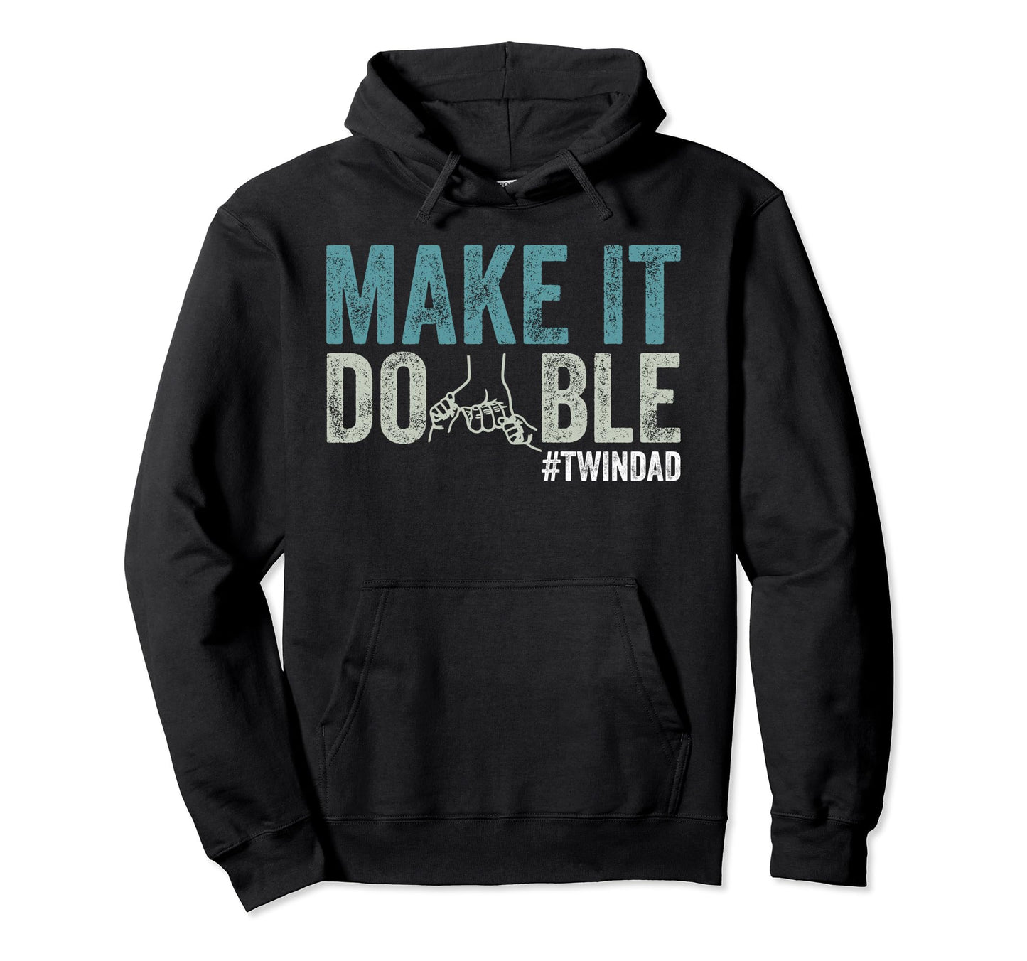 Make It Double Twin Dad New Dad Hoodie - Casual Everyday Wear Men Women - T-Shirt, Sweatshirt, Hoodie