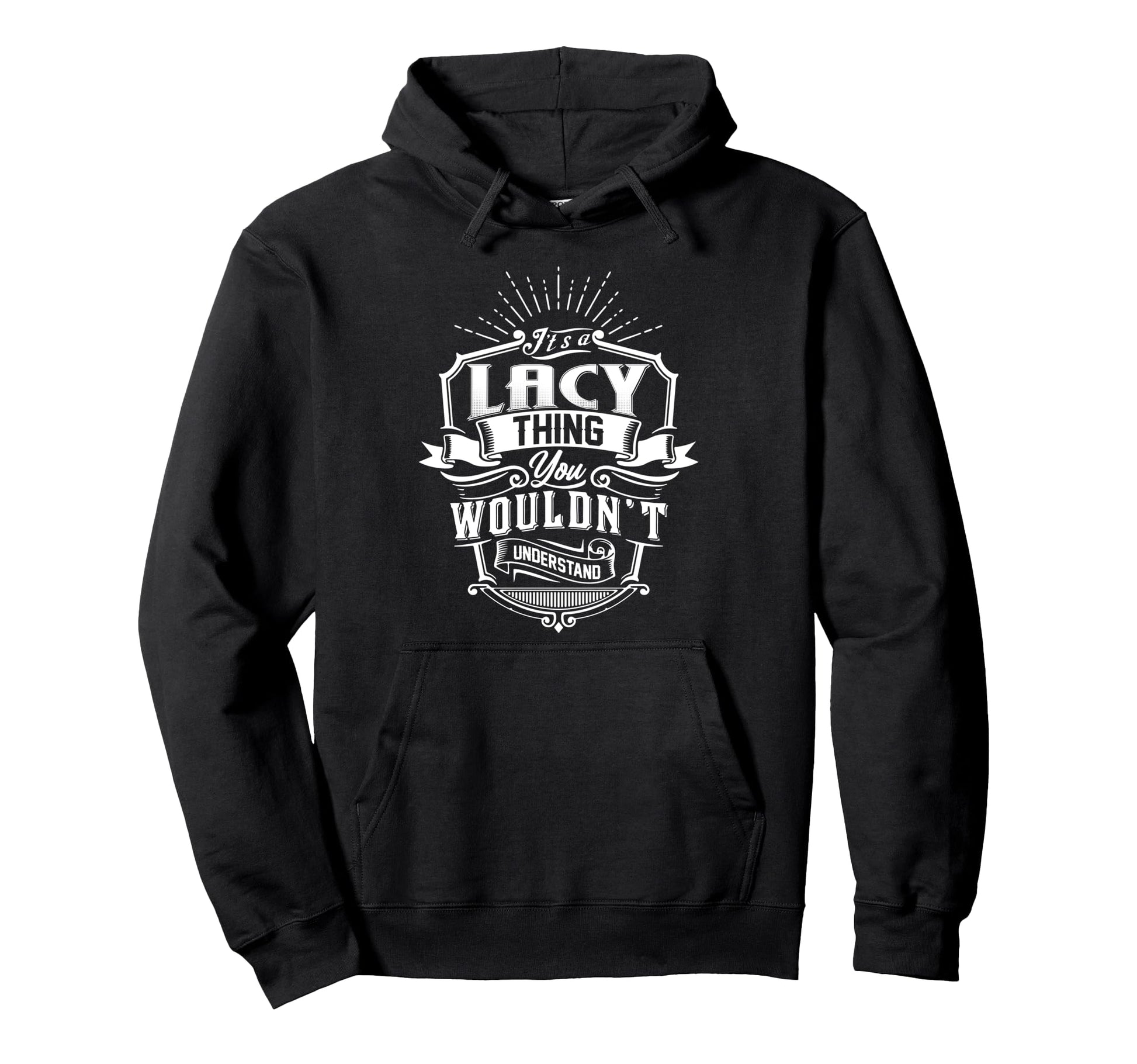 Its Lacy Thing You Wouldnt Understand Hoodie - Aesthetic Graphic Unisex - T-Shirt, Sweatshirt, Hoodie