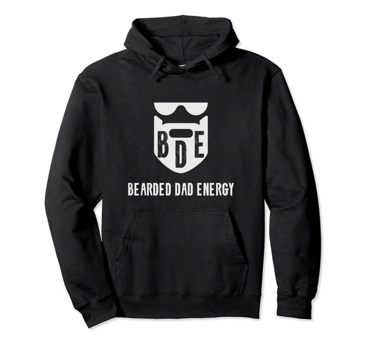 Bde Bearded Dad Energy Funny Fathers Day Hoodie - Custom Art Print Unisex - T-Shirt, Sweatshirt, Hoodie