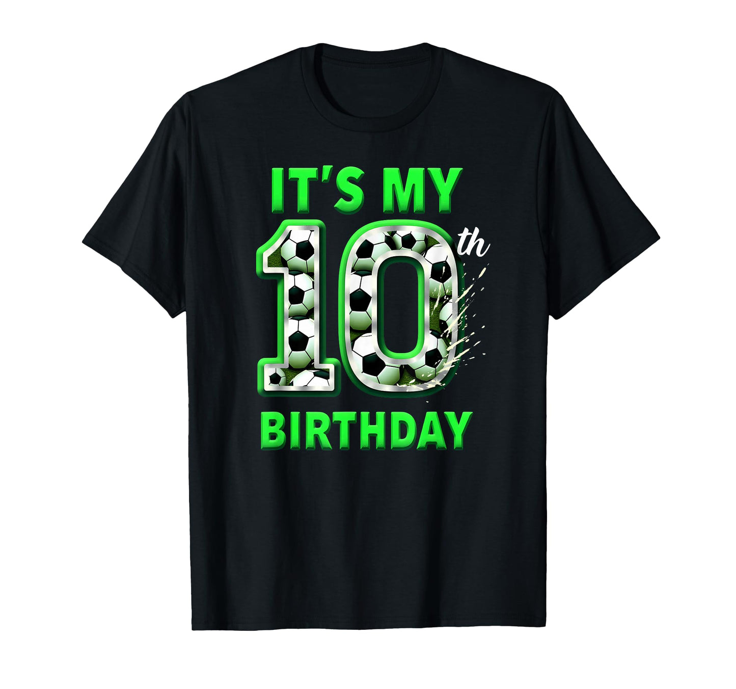 Its My 10Th Birthday Soccer Ball T-Shirt - Trendy Graphic for Adults - T-Shirt, Sweatshirt, Hoodie